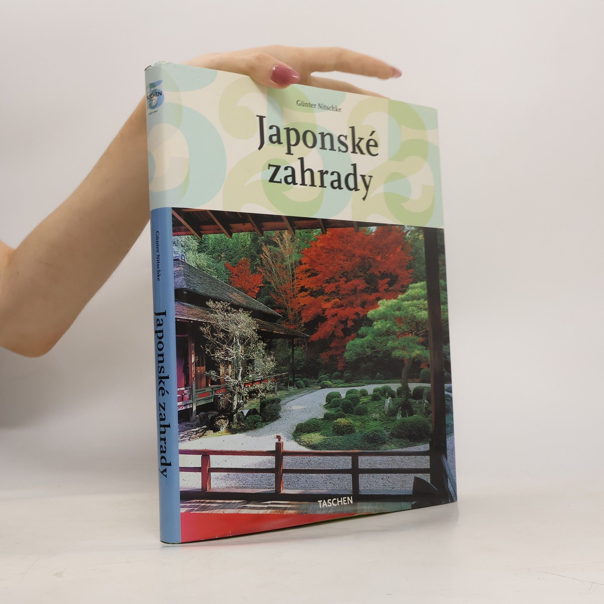Gunter Nitschke Japonské zahrady : pravý úhel a přírodní forma