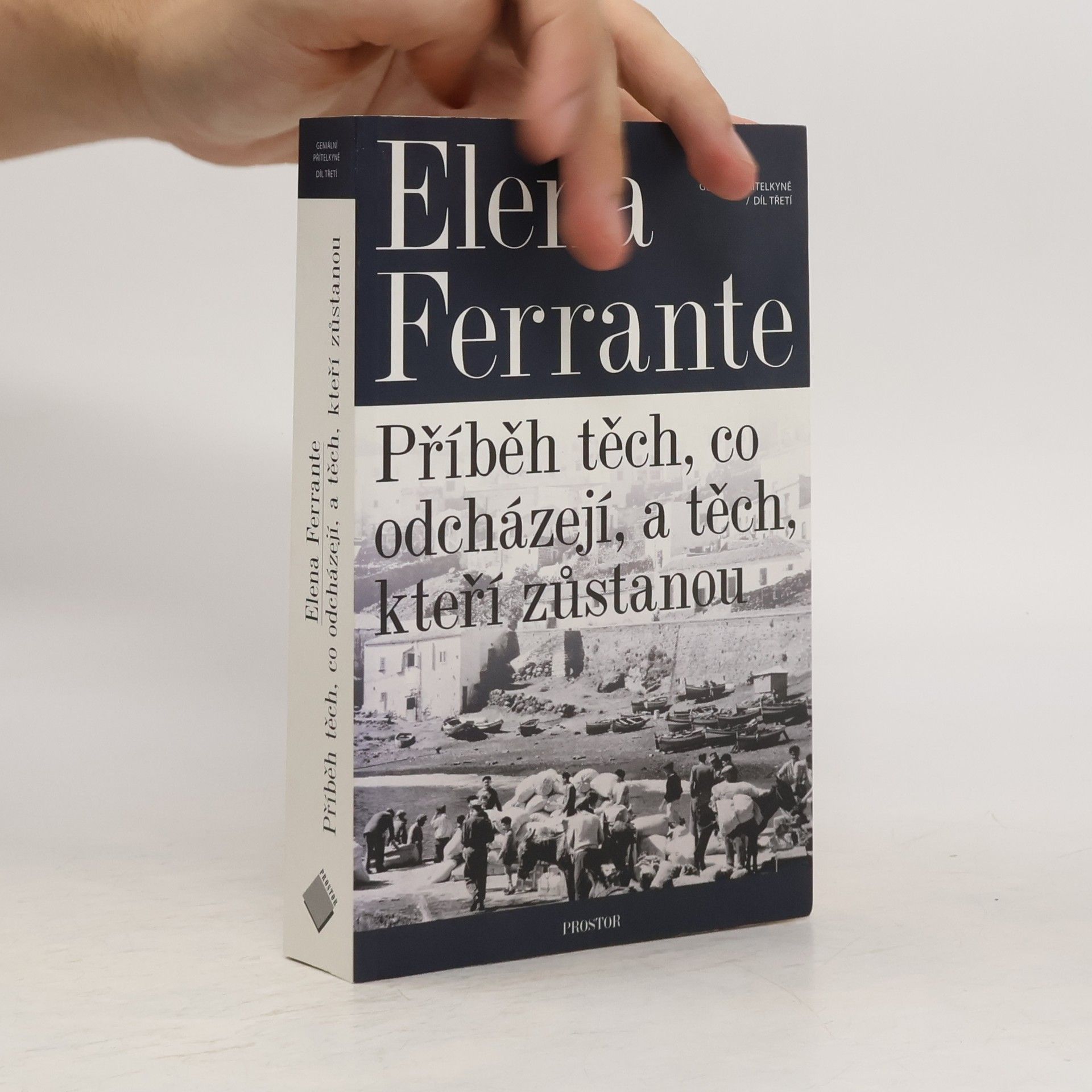 Elena Ferrante Příběh těch, co odcházejí, a těch, kteří zůstanou. Geniální přítelkyně. 3. díl
