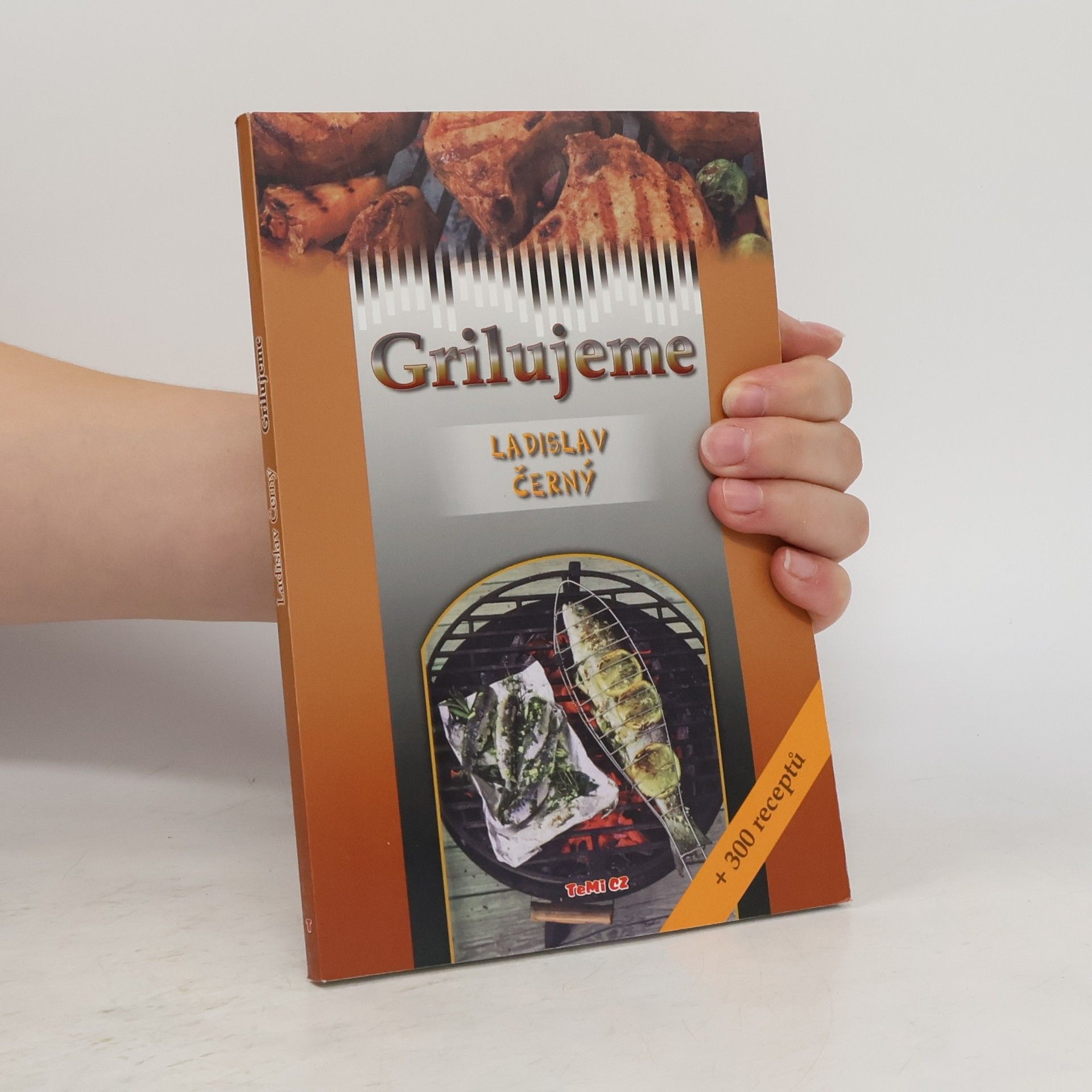 Ladislav Černý Grilujeme aneb Vše o grilování