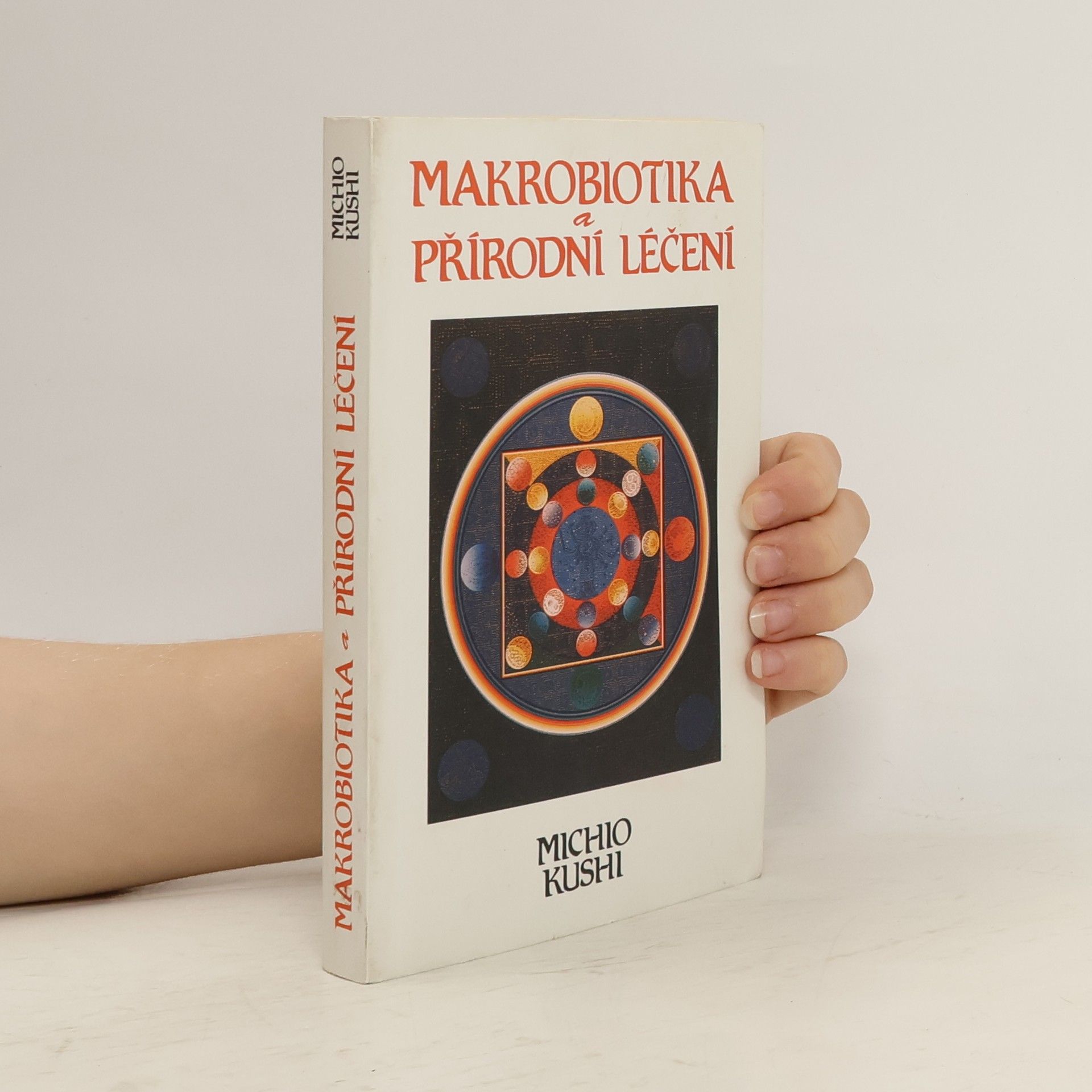 Michio Kushi Makrobiotika a přírodní léčení