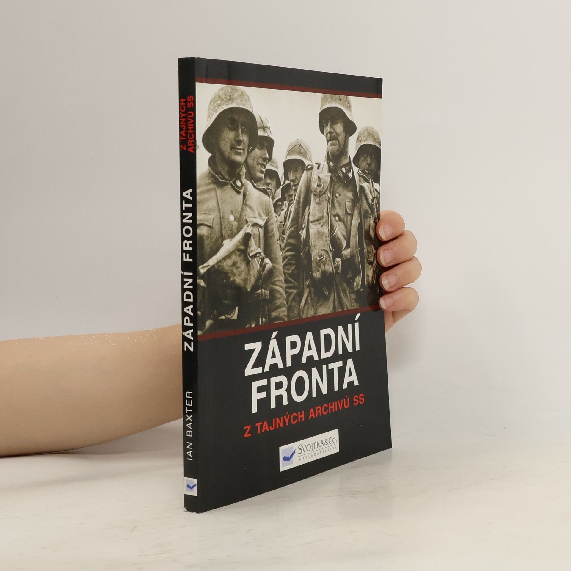 Ian Baxter Západní fronta: Z tajných archivů SS