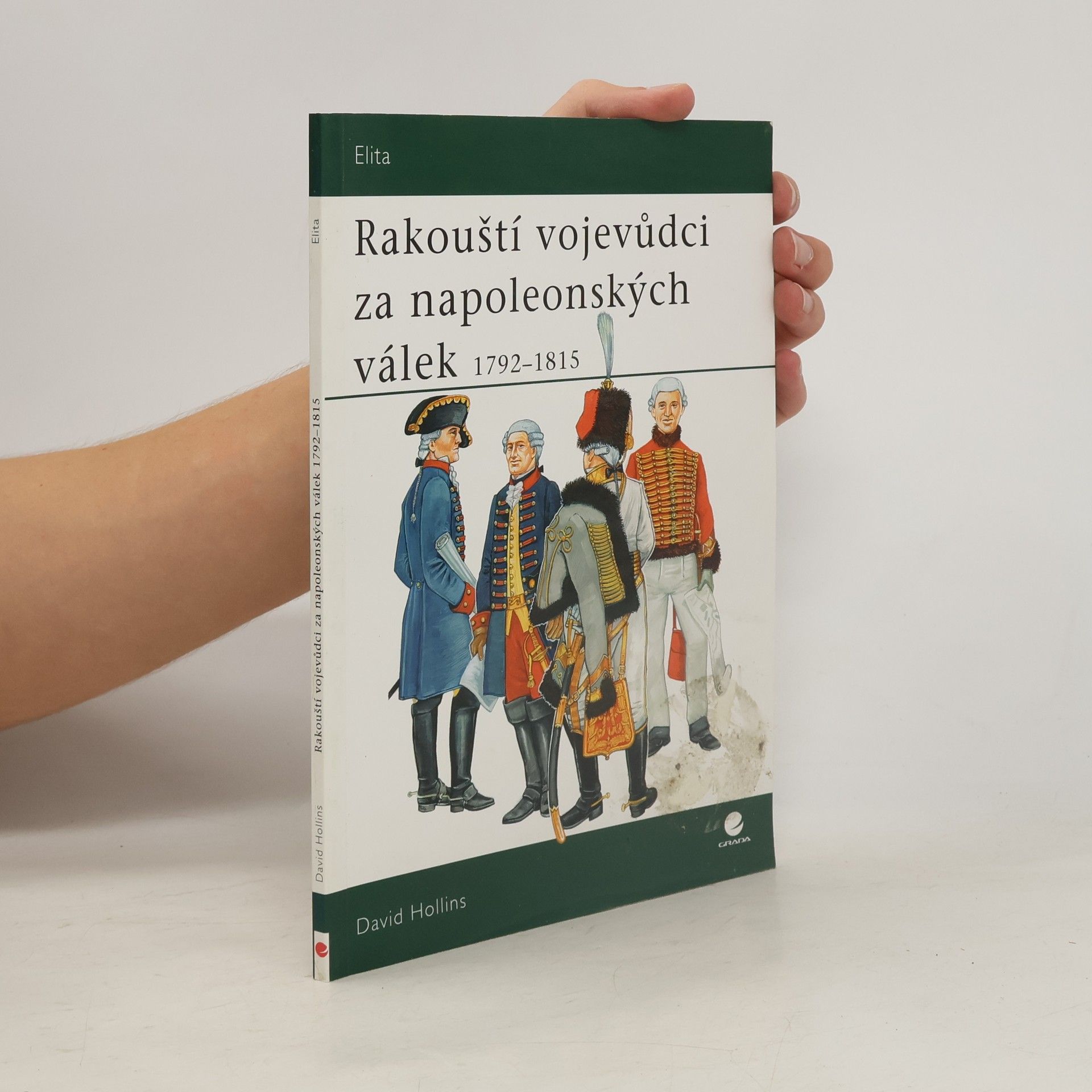 David Hollins Rakouští vojevůdci za napoleonských válek 1792-1815