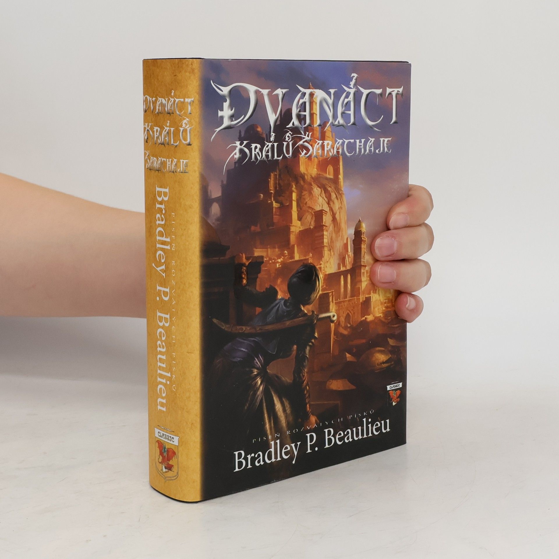 Bradley P. Beaulieu Píseň rozvátých písků. Dvanáct králů Šarachaje