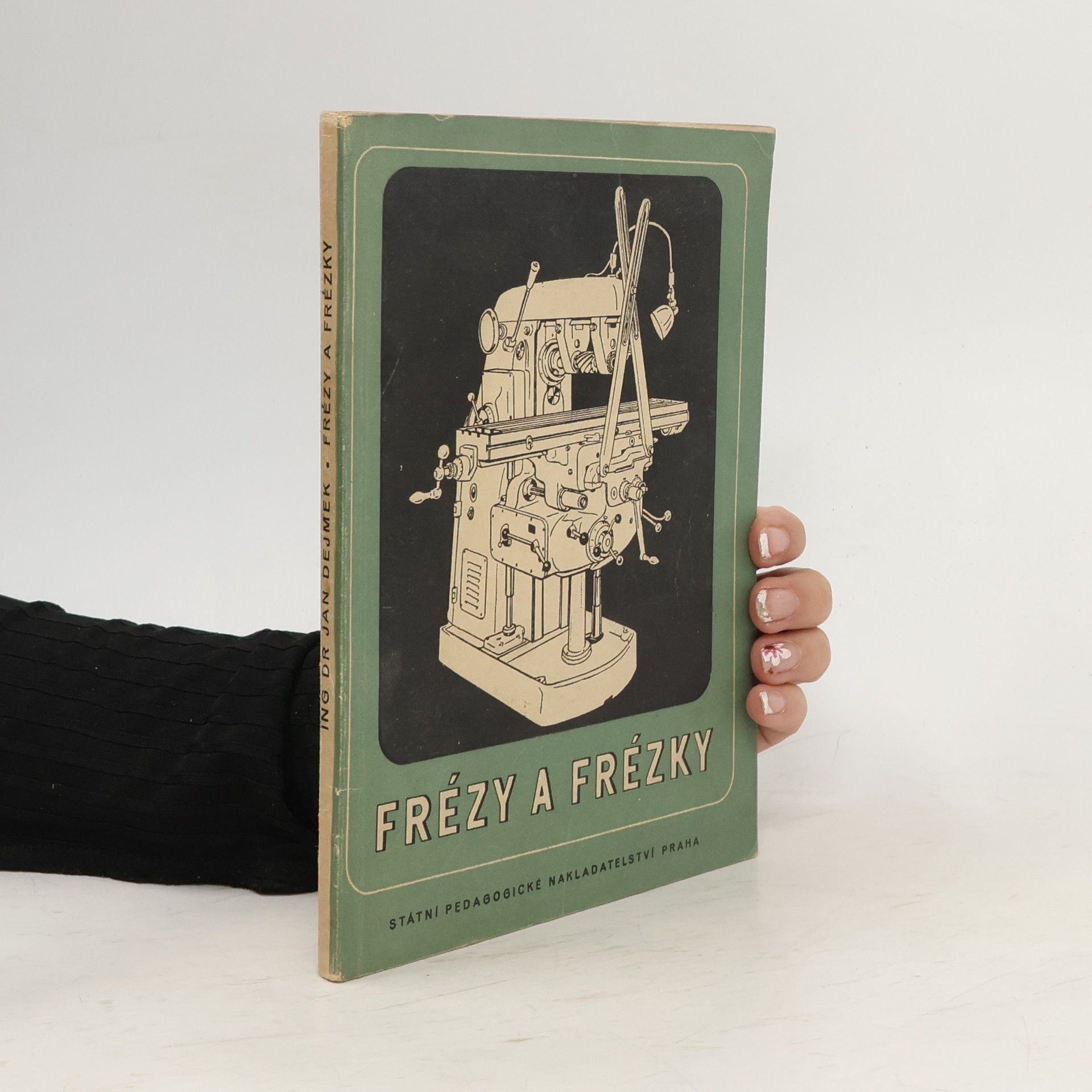 Jan Dejmek Frézy a frézky