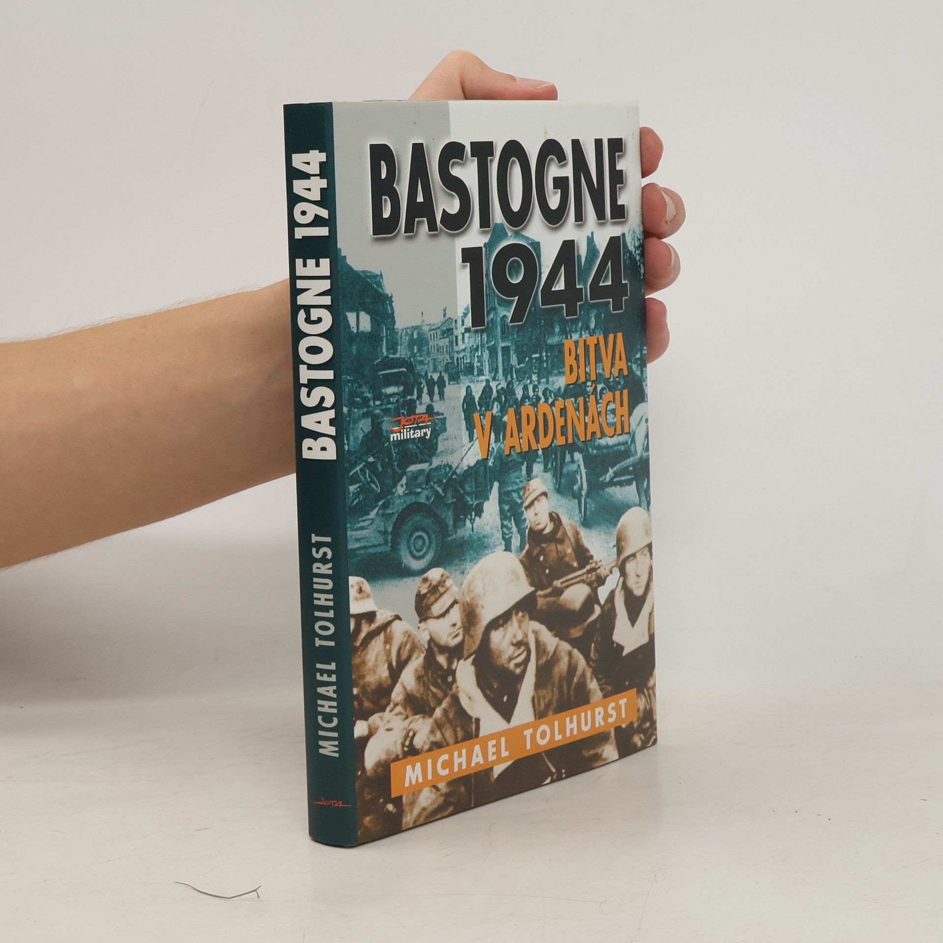 Michael Tolhurst Bastogne: Bitva v Ardenách