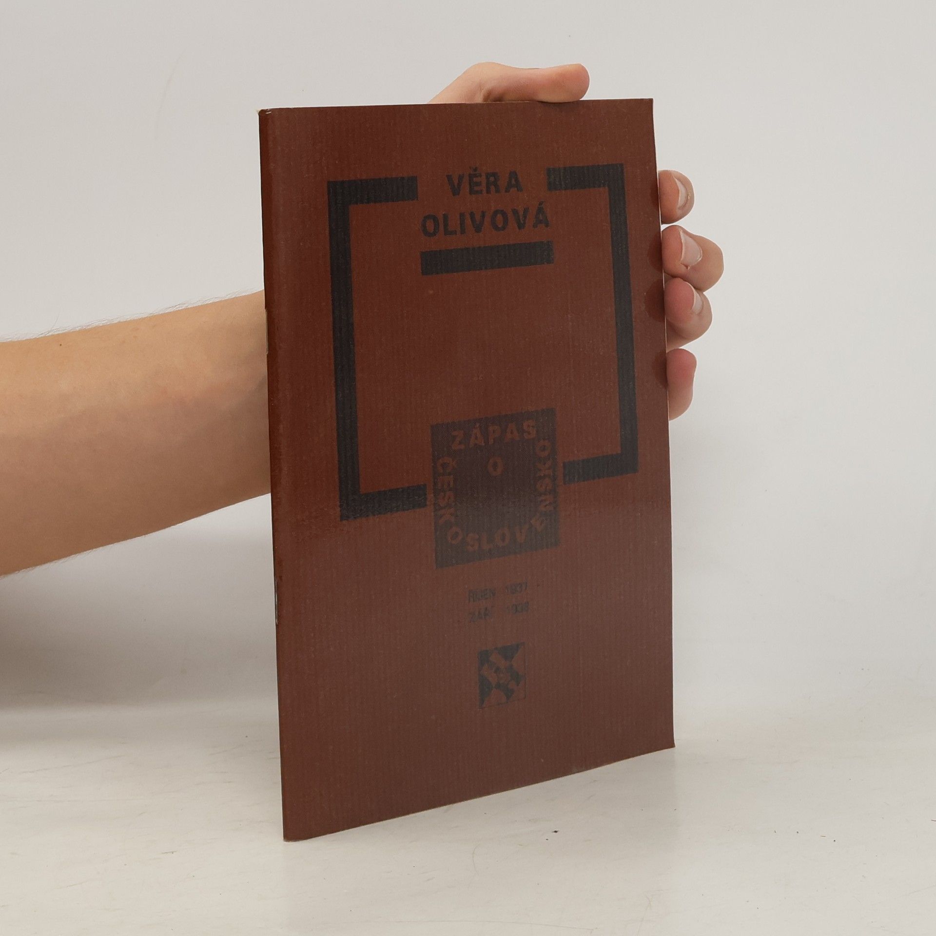 Věra Olivová Zápas o Československo : říjen 1937-září 1938