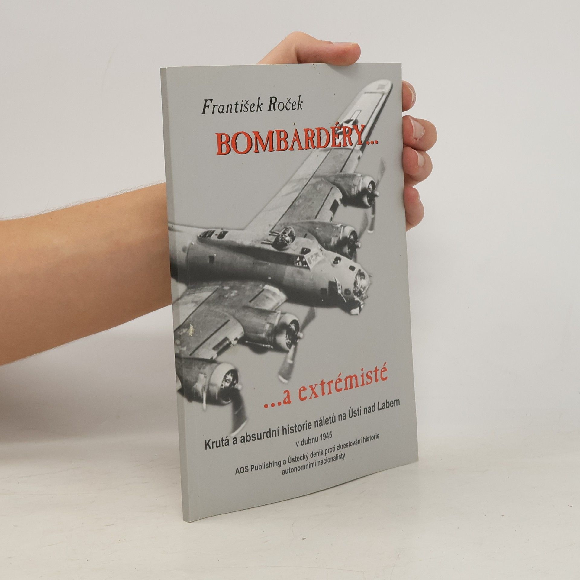 František Roček Bombardéry a extrémisté