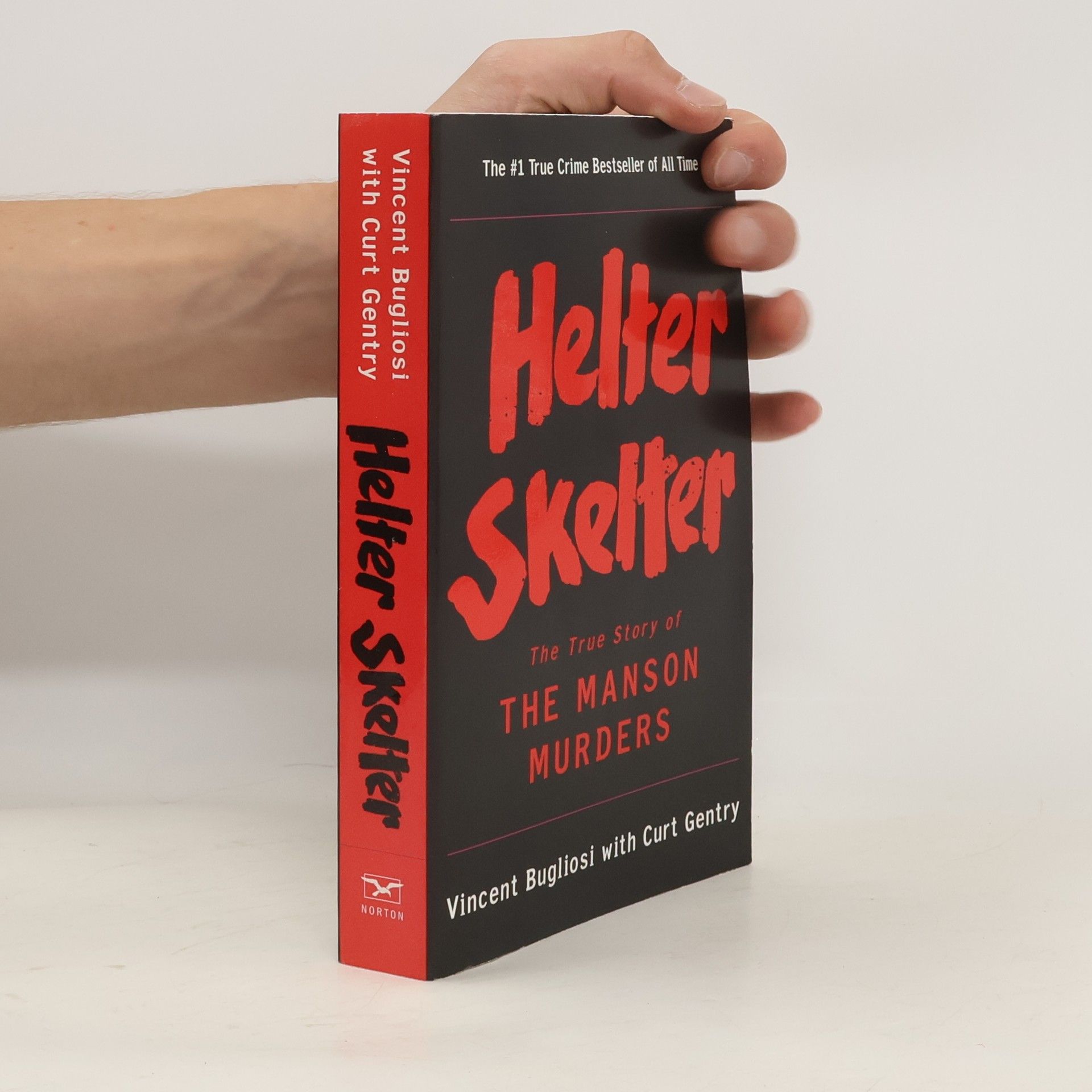 Vincent Bugliosi Helter Skelter. The True Story of the Manson Murders