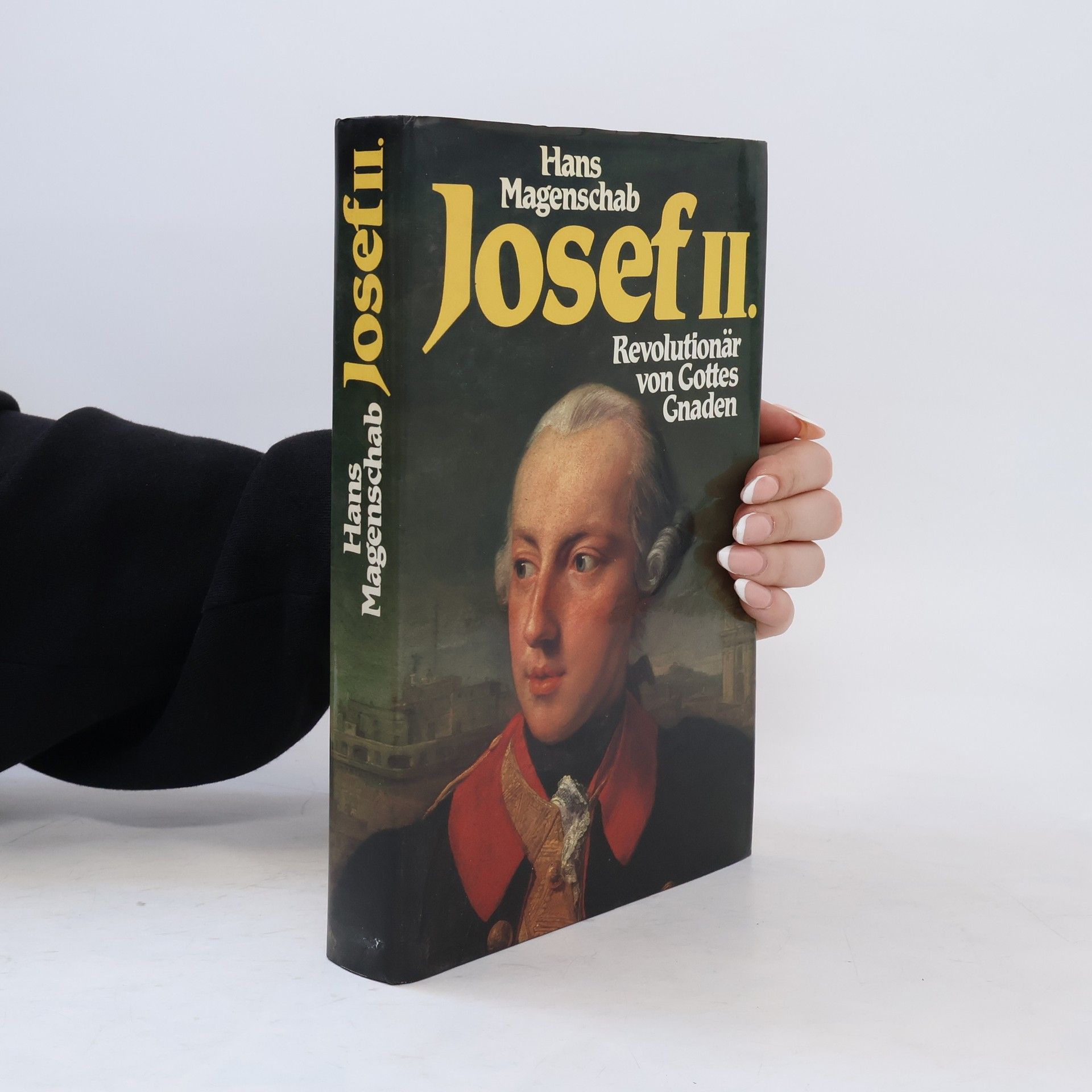 Hans Magenschab Josef II. Revolutionär von Gottes Gnaden