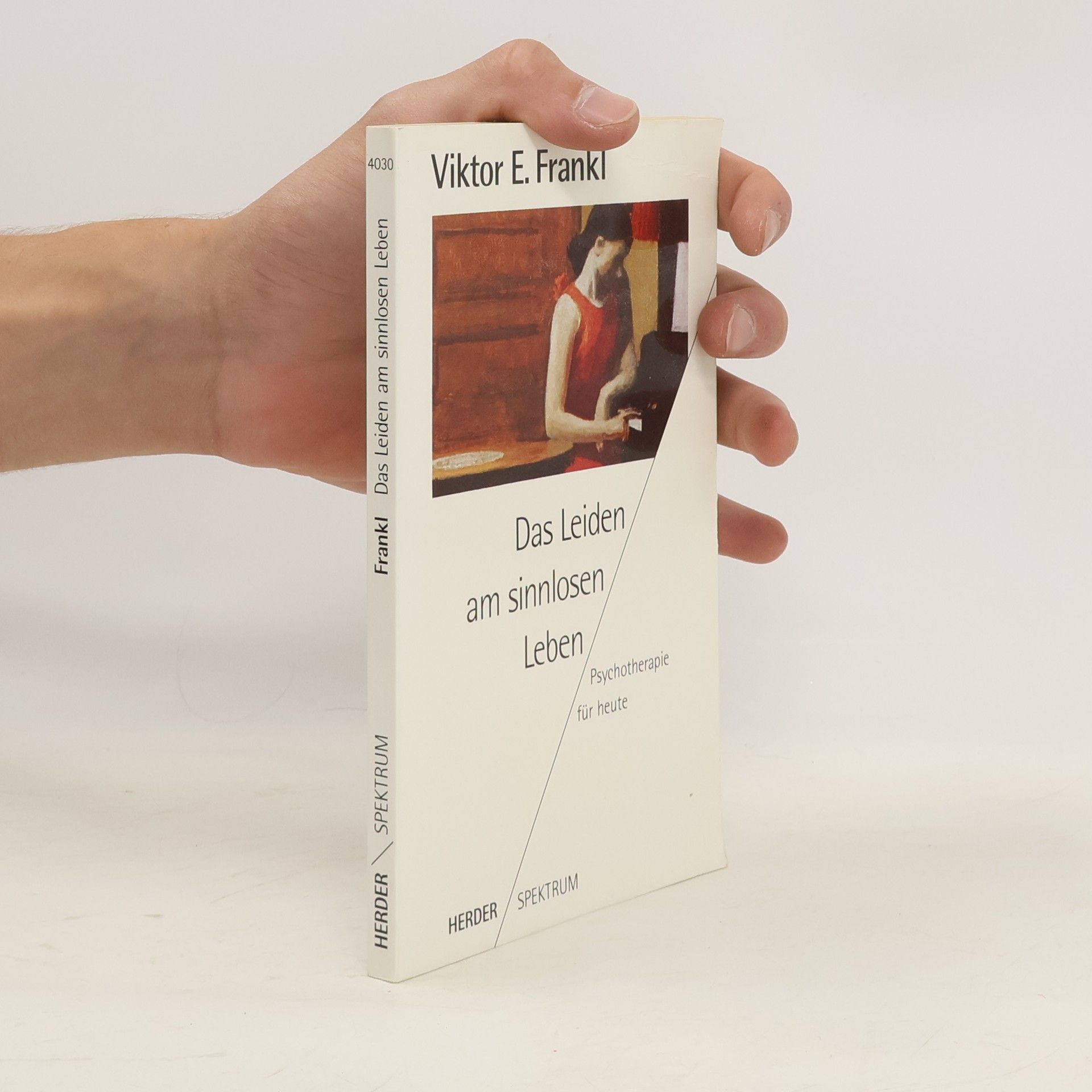 Viktor Emil Frankl Das Leiden am sinnlosen Leben