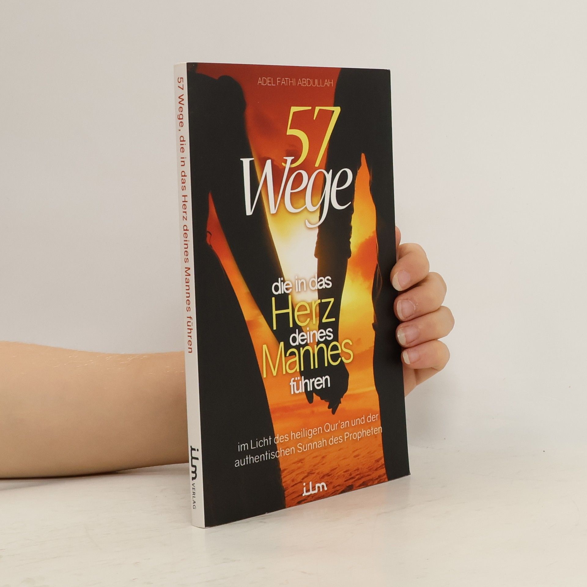 Adel Fathi Abdullah 57 Wege, die in das Herz deines Mannes