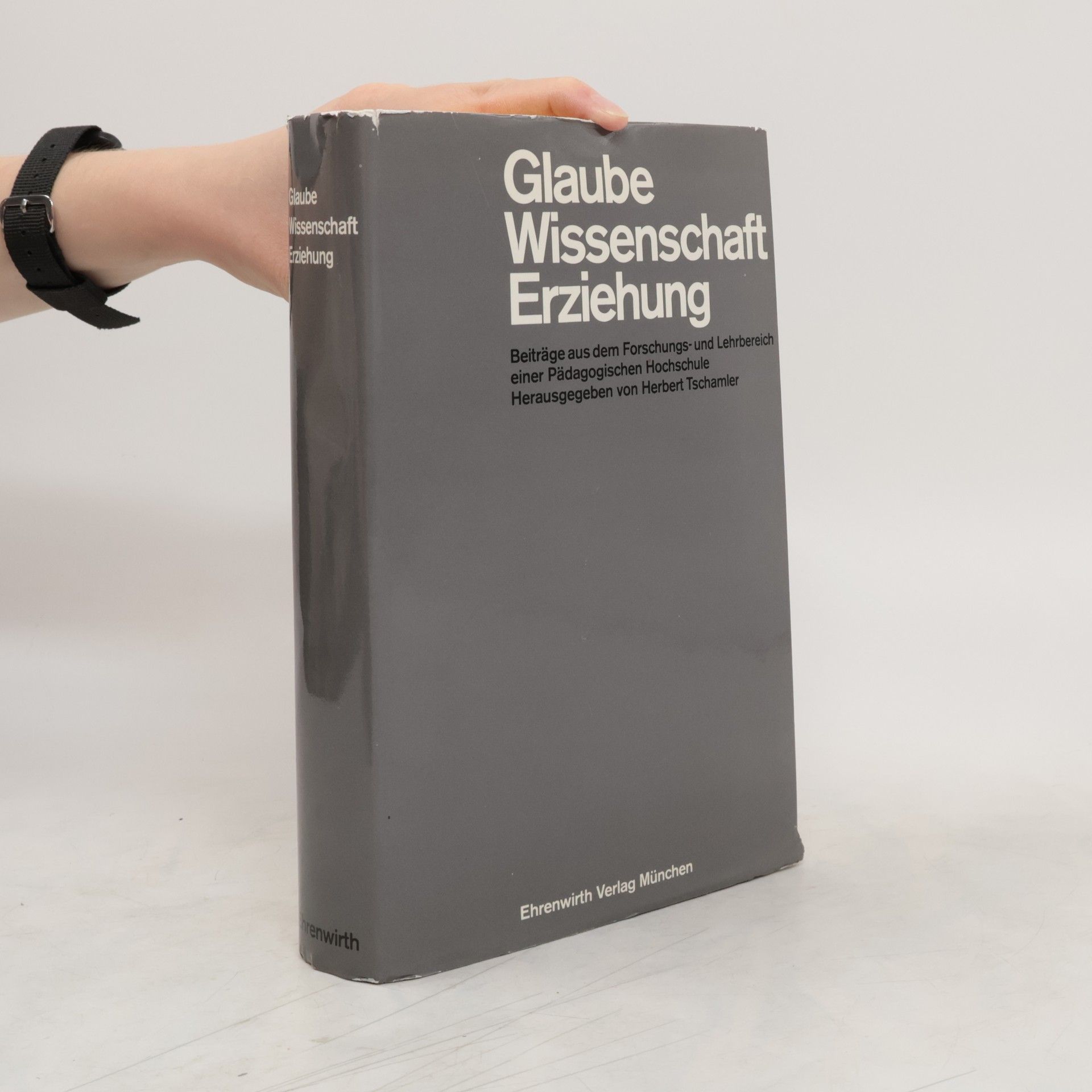 Herbert Tschamler Glaube, Wissenschaft, Erziehung
