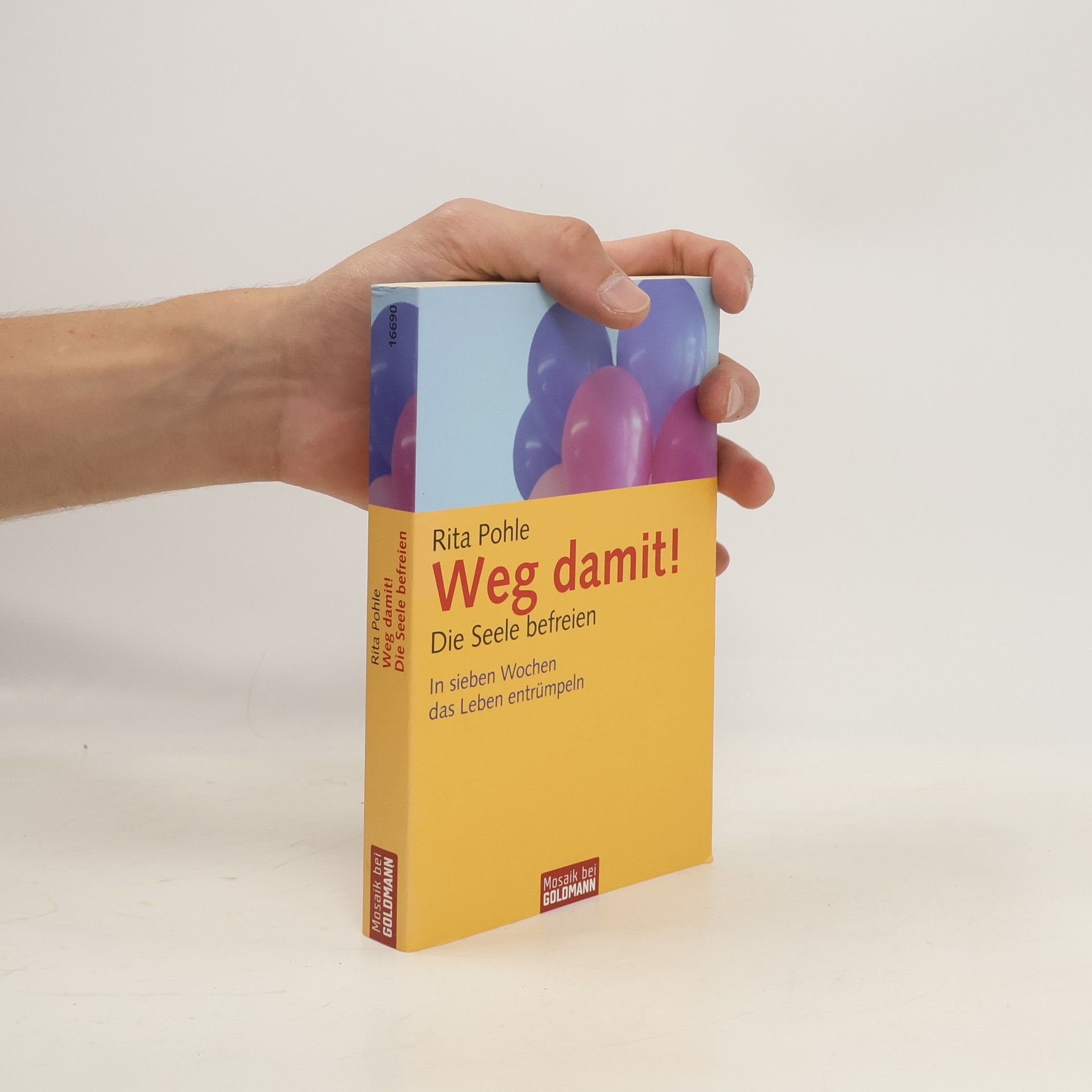Rita Pohle Weg damit! Die Seele befreien