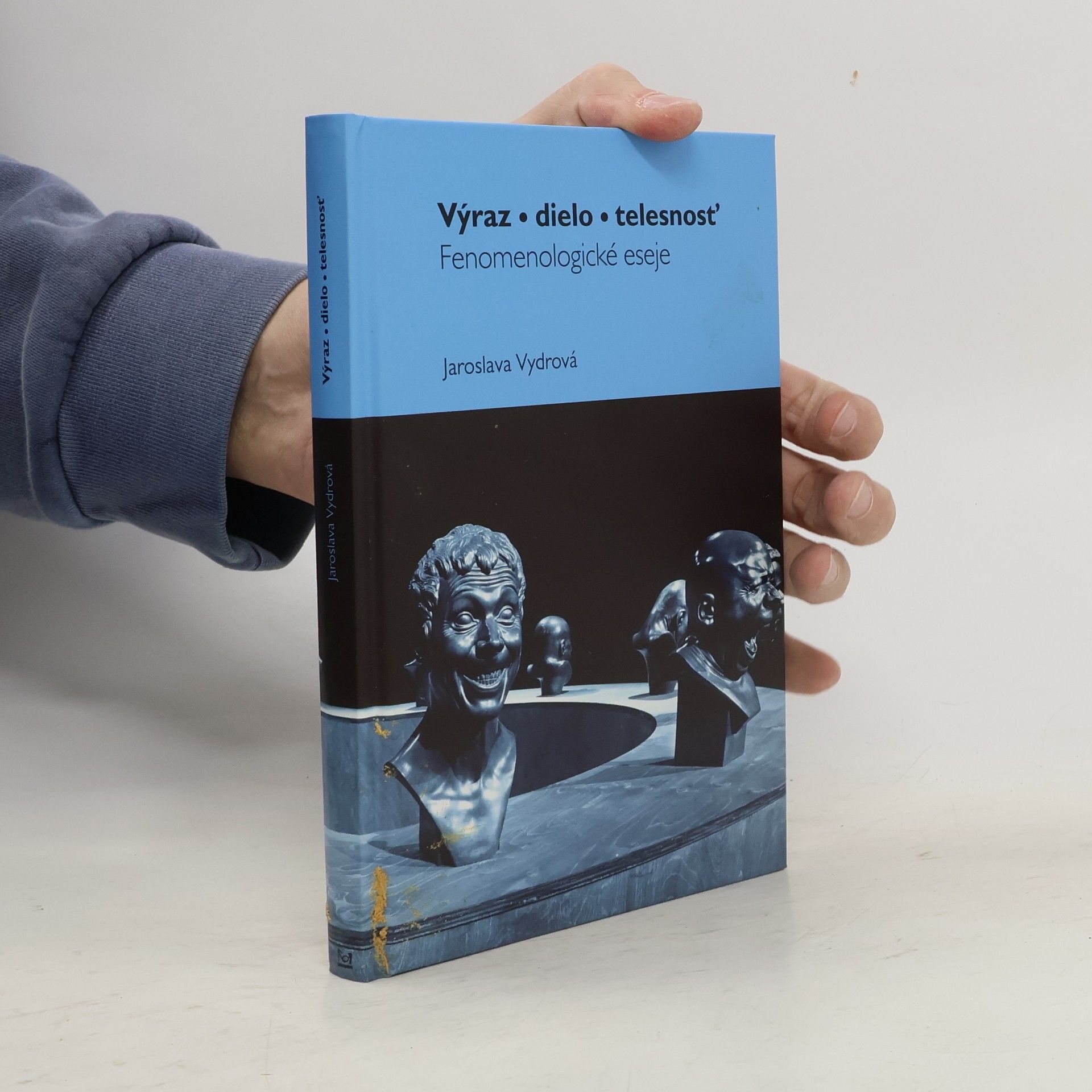 Jaroslava Vydrová Výraz, dielo, telesnosť : Fenomenologické eseje