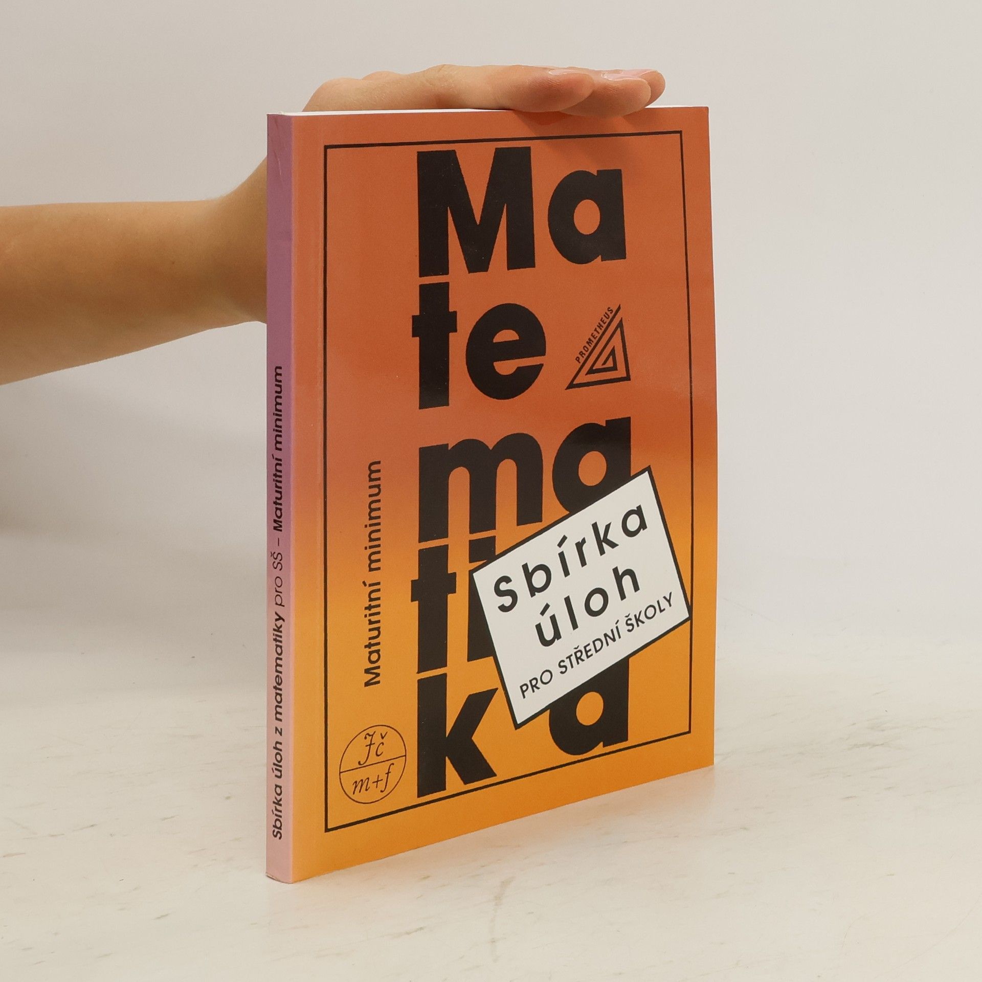 Autorenkollektiv Sbírka úloh z matematiky pro střední školy. Maturitní minimum