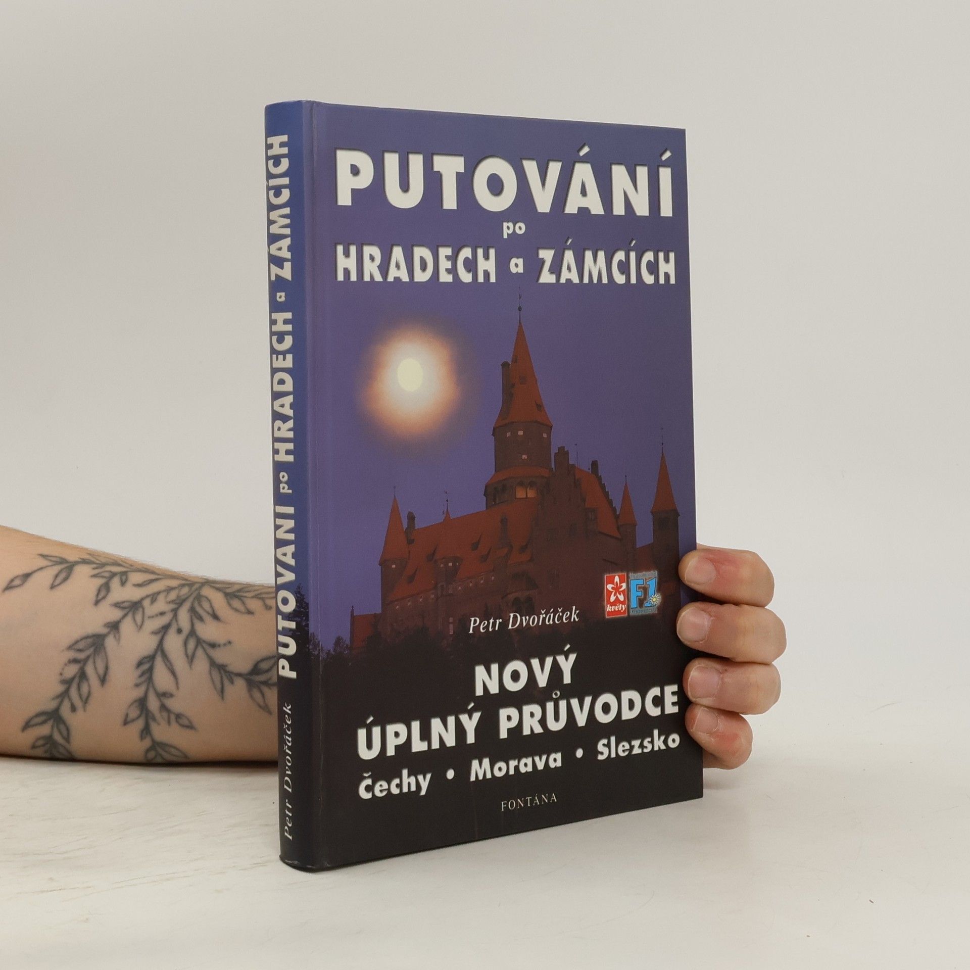 Petr Dvořáček Průvodce po hradech a zámcích. Čechy, Morava, Slezsko (Putování po hradech a zámcích. Nový úplný průvodce)