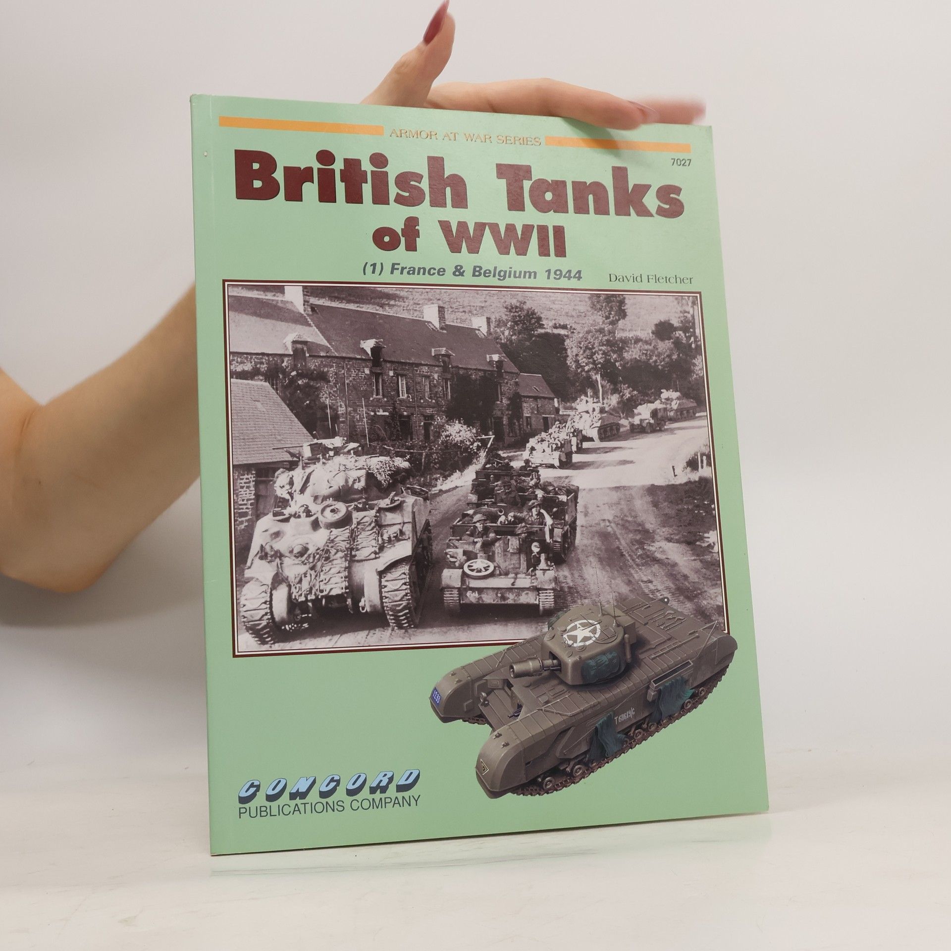 Fletcher David British Tanks of WWII 1. France & Belgium 1944