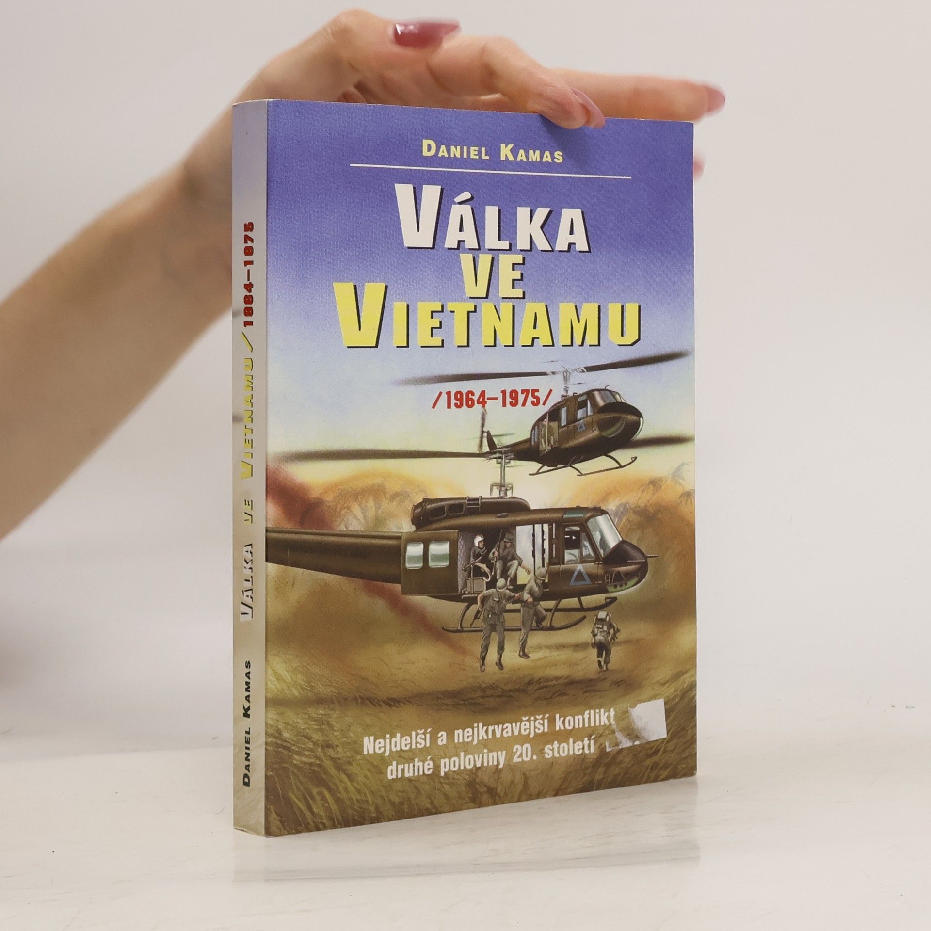 Daniel Kamas Válka ve Vietnamu. 1964 - 1975.