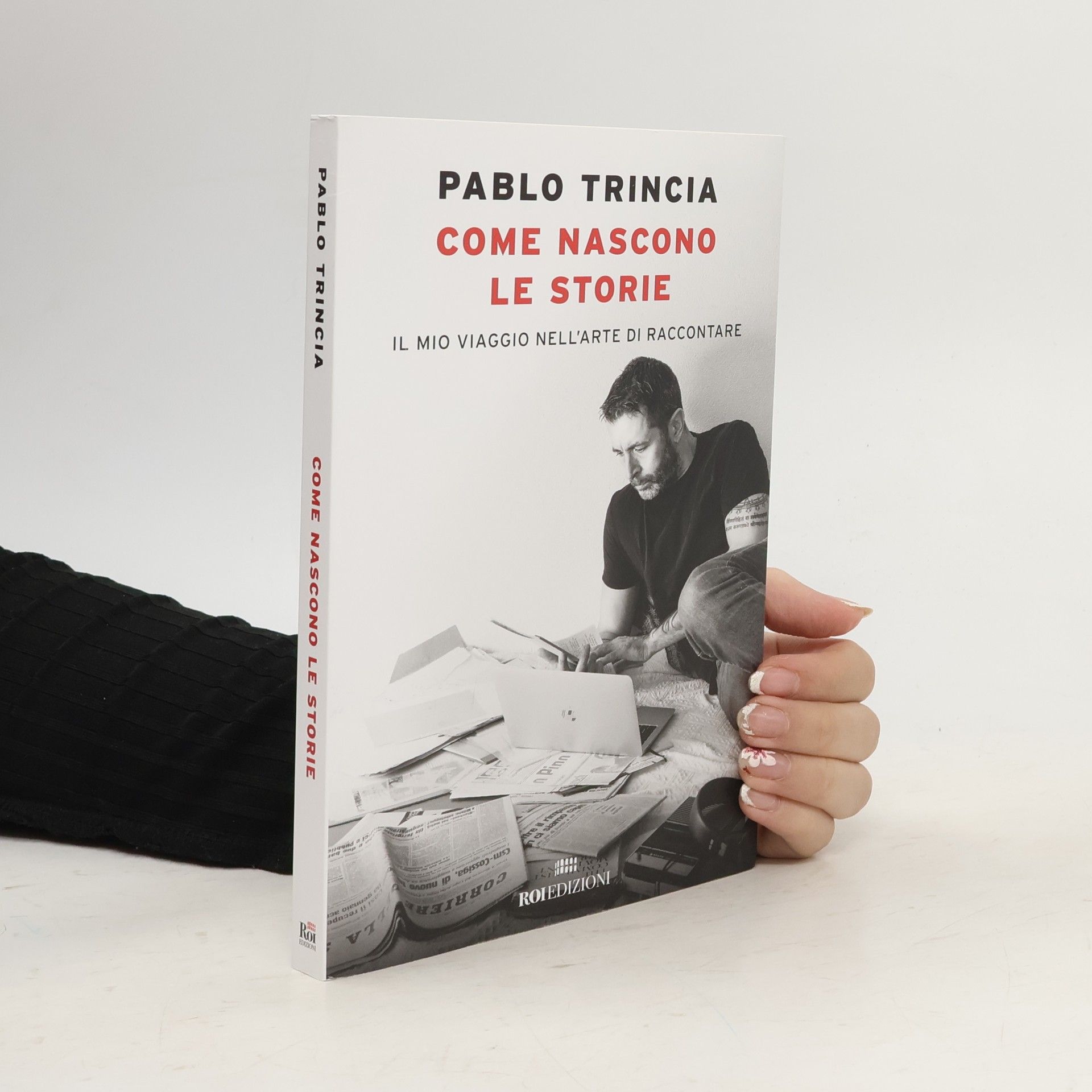 Pablo Trincia Come nascono le storie. Il mio viaggio nell'arte di raccontare