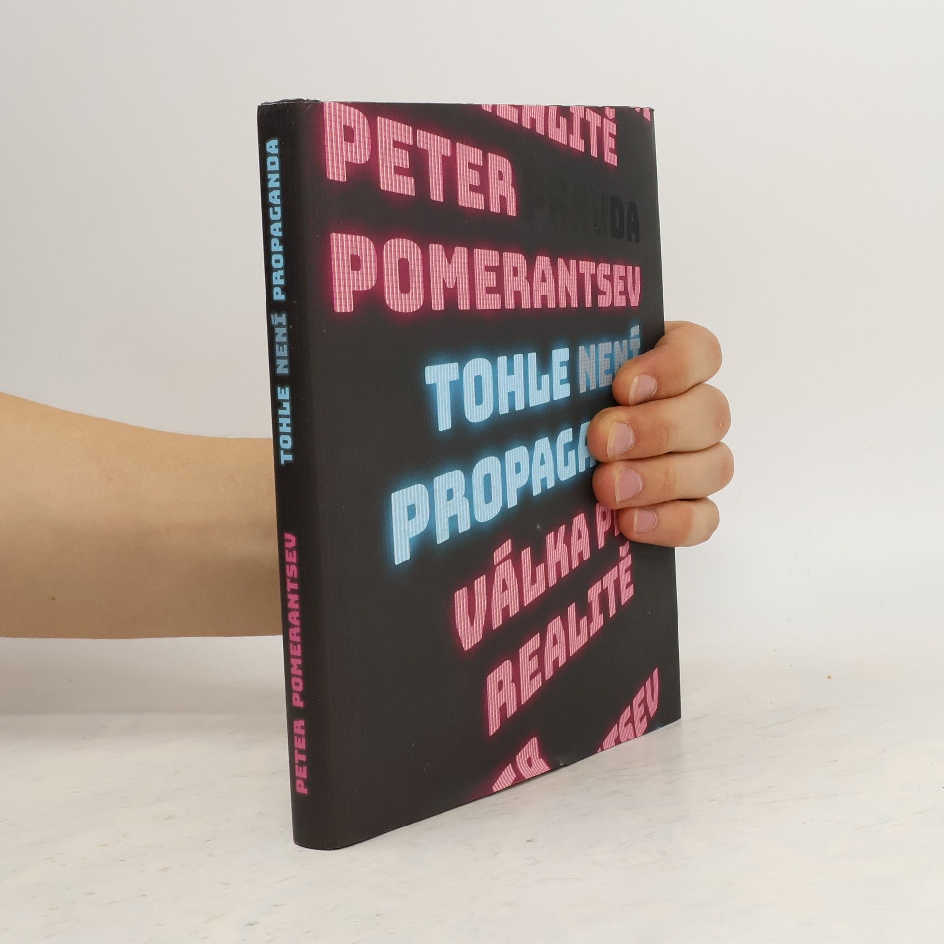 Peter Pomerantsev Tohle není propaganda : válka proti realitě