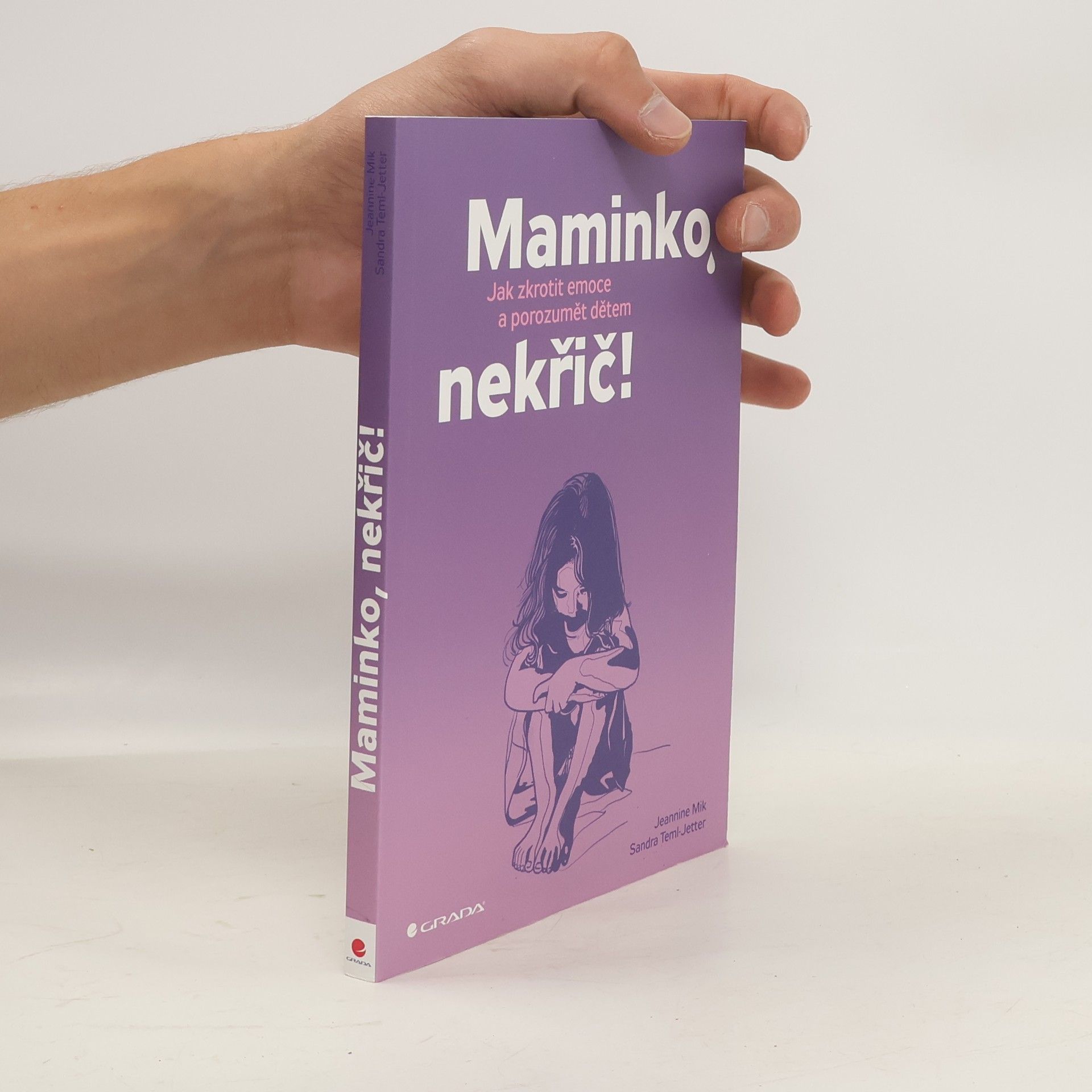 Jeannine Mik Maminko, nekřič! : jak zkrotit emoce a porozumět dětem