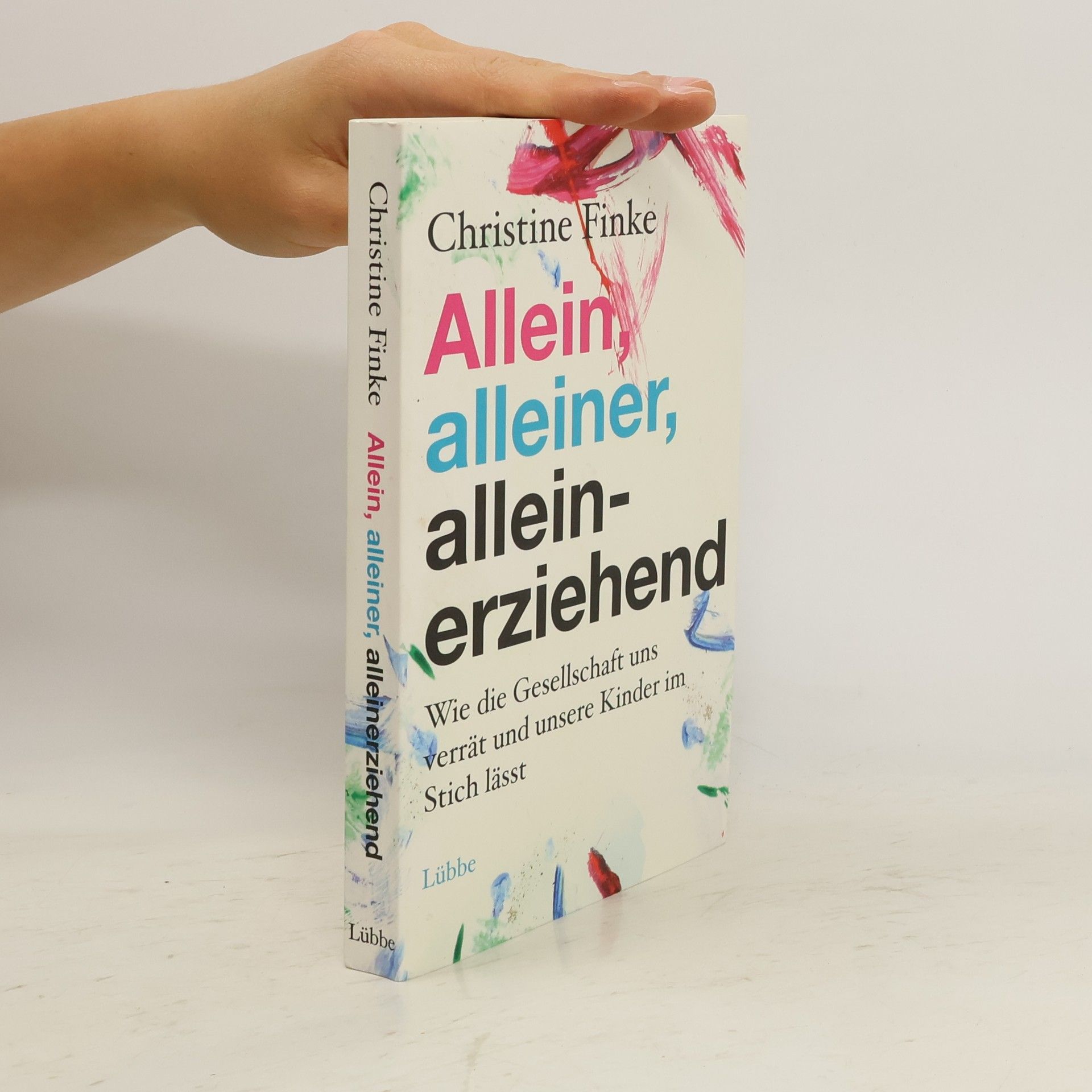 Christine Finke Allein, alleiner, alleinerziehend