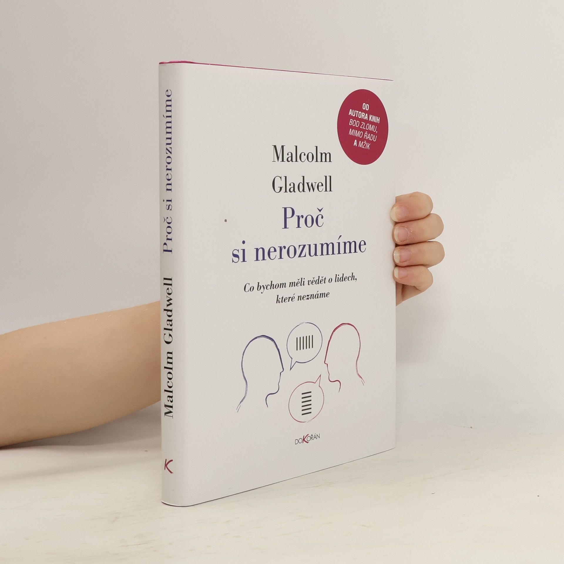 Malcom Gladwell Proč si nerozumíme : co bychom měli vědět o lidech, které neznáme