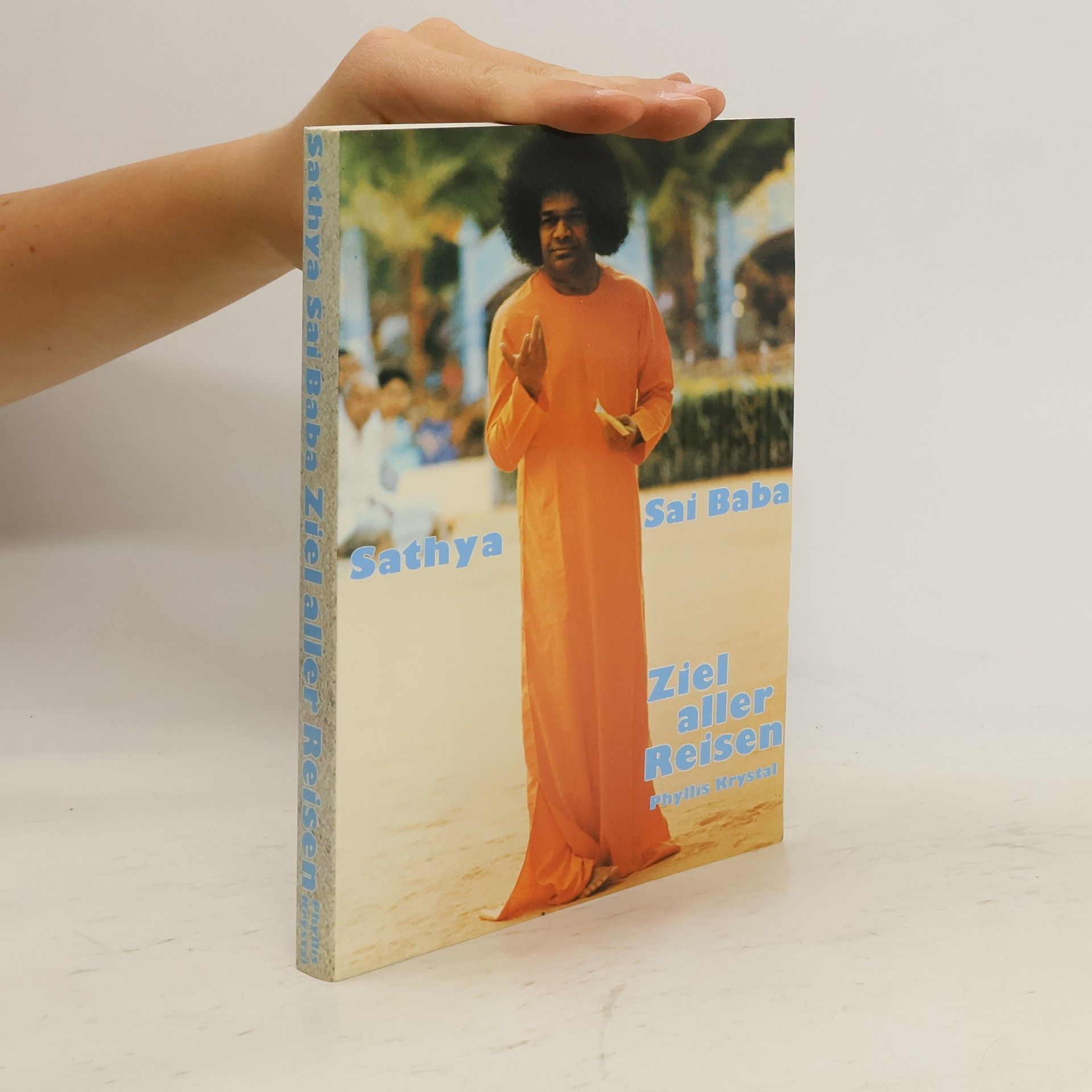 Phyllis Krystal Sathya Sai Baba - Ziel aller Reisen