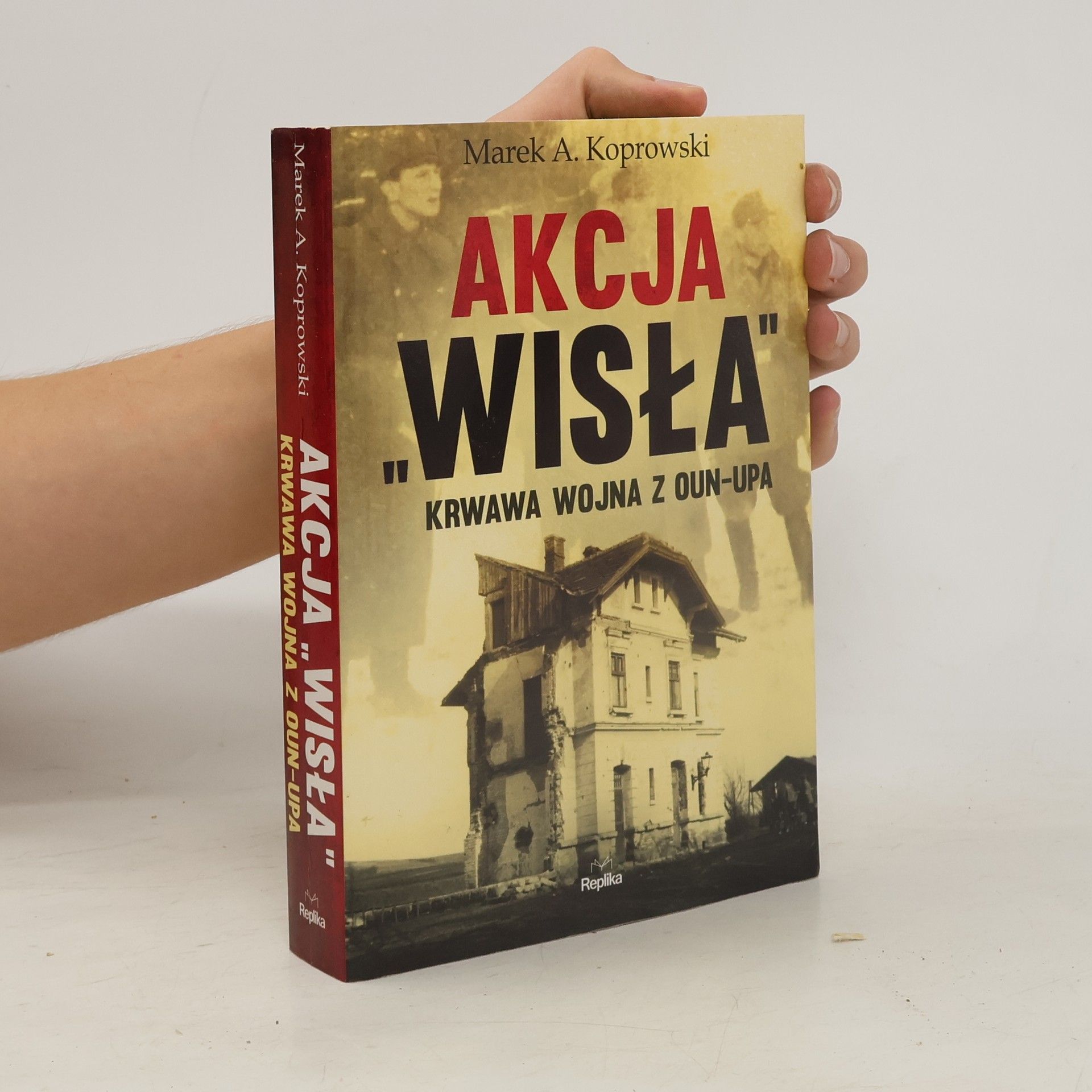 Marek A. Koprowski Akcja Wisła