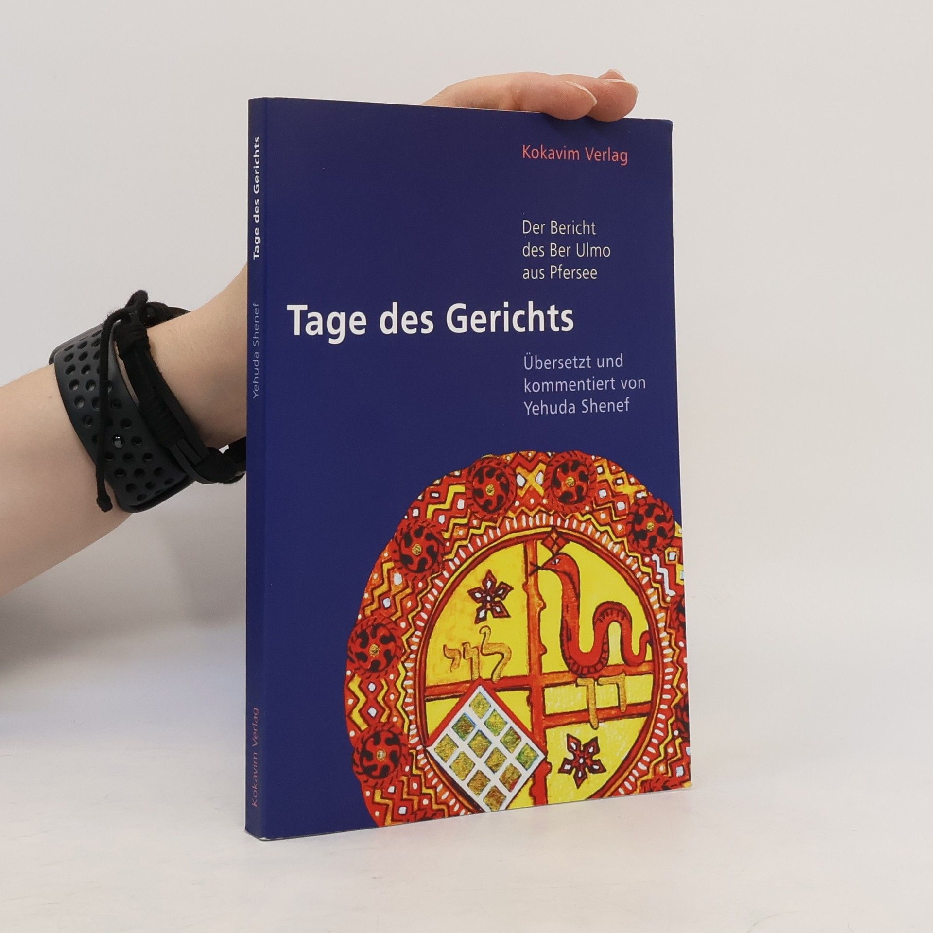 Yehuda Shenef Tage des Gerichts. Der Bericht des Ber Ulmo aus Pfersee
