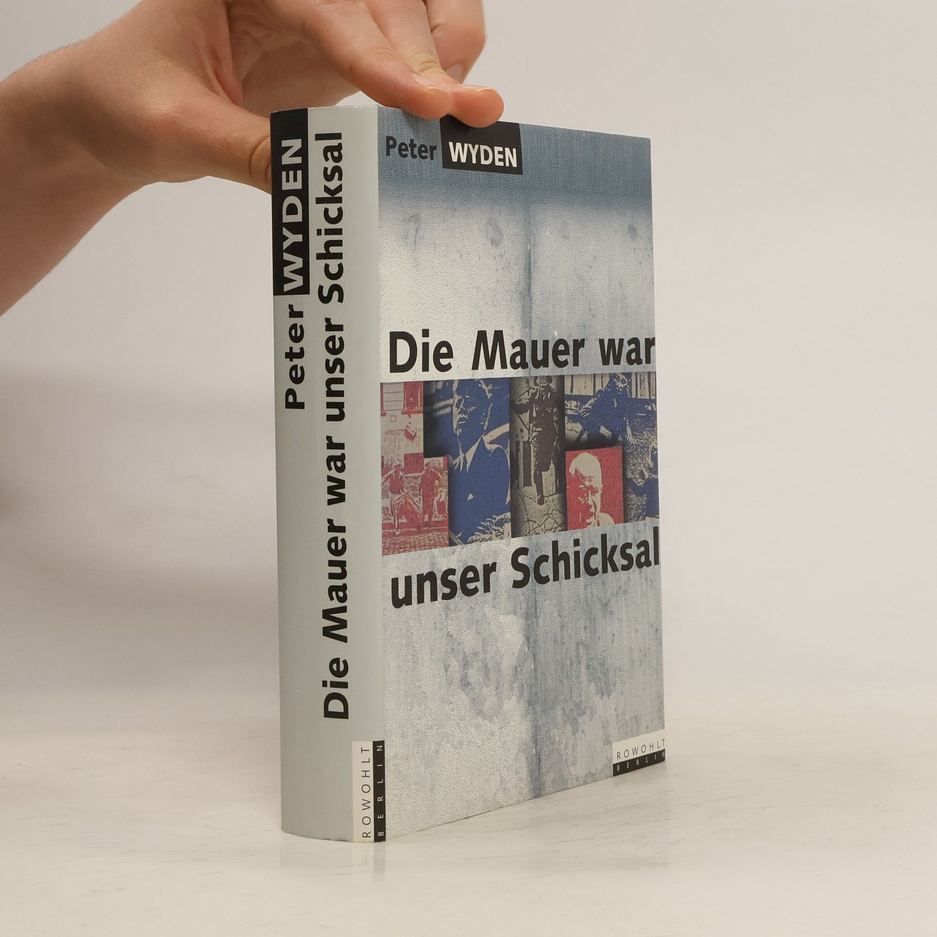 Peter Wyden Die Mauer war unser Schicksal