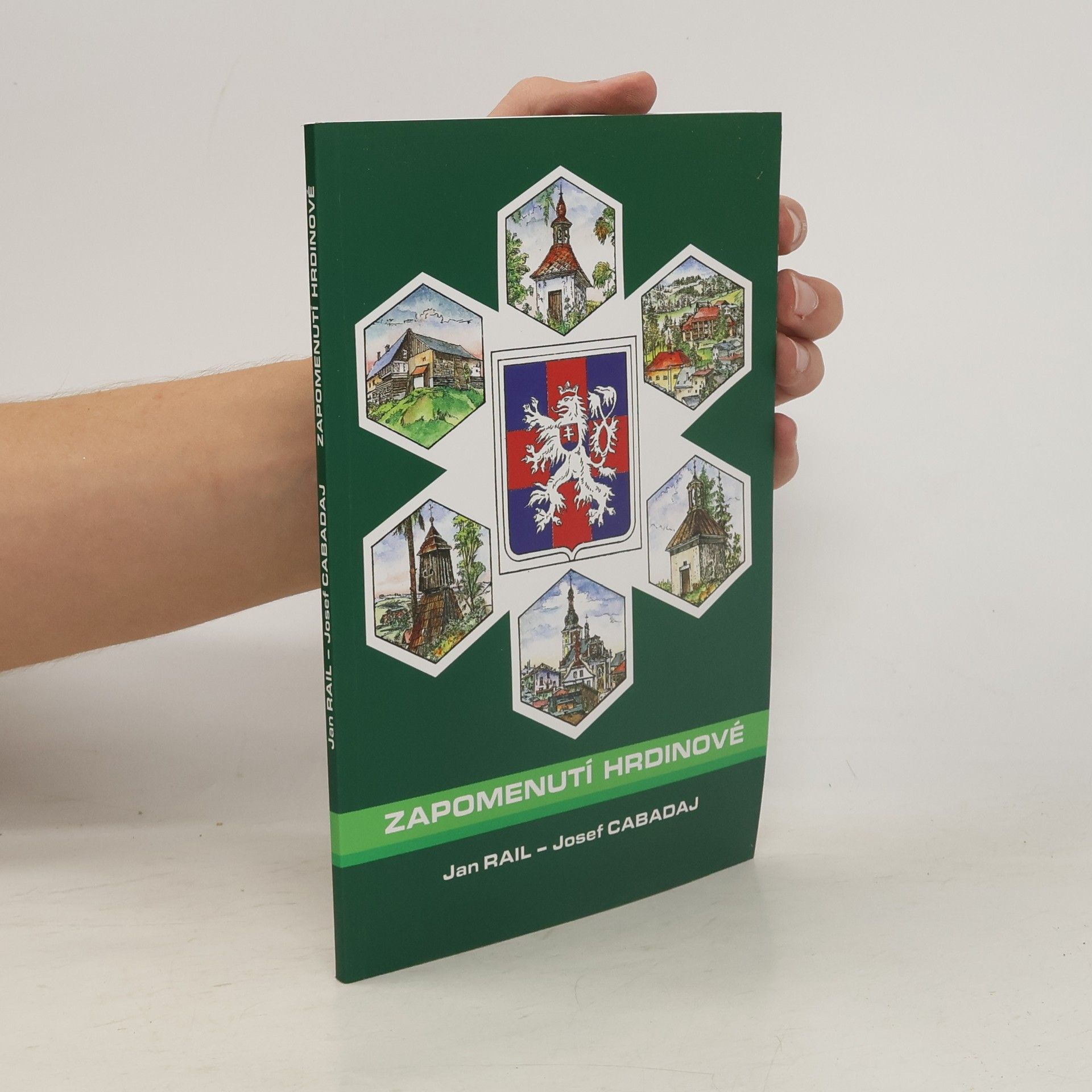 Jan Rail Zapomenutí hrdinové : občané z regionu Úpicka a Jestřebích hor v II. zahraničním odboji 1939-1945
