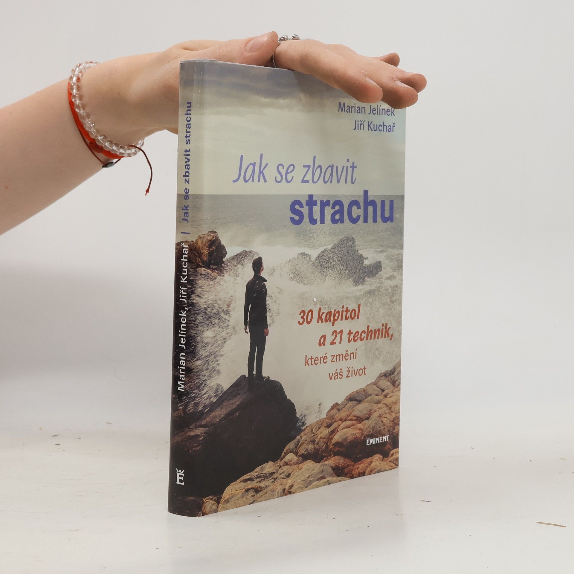 Jiří Kuchař Jak se zbavit strachu: 30 kapitol a 21 technik, které změní váš život
