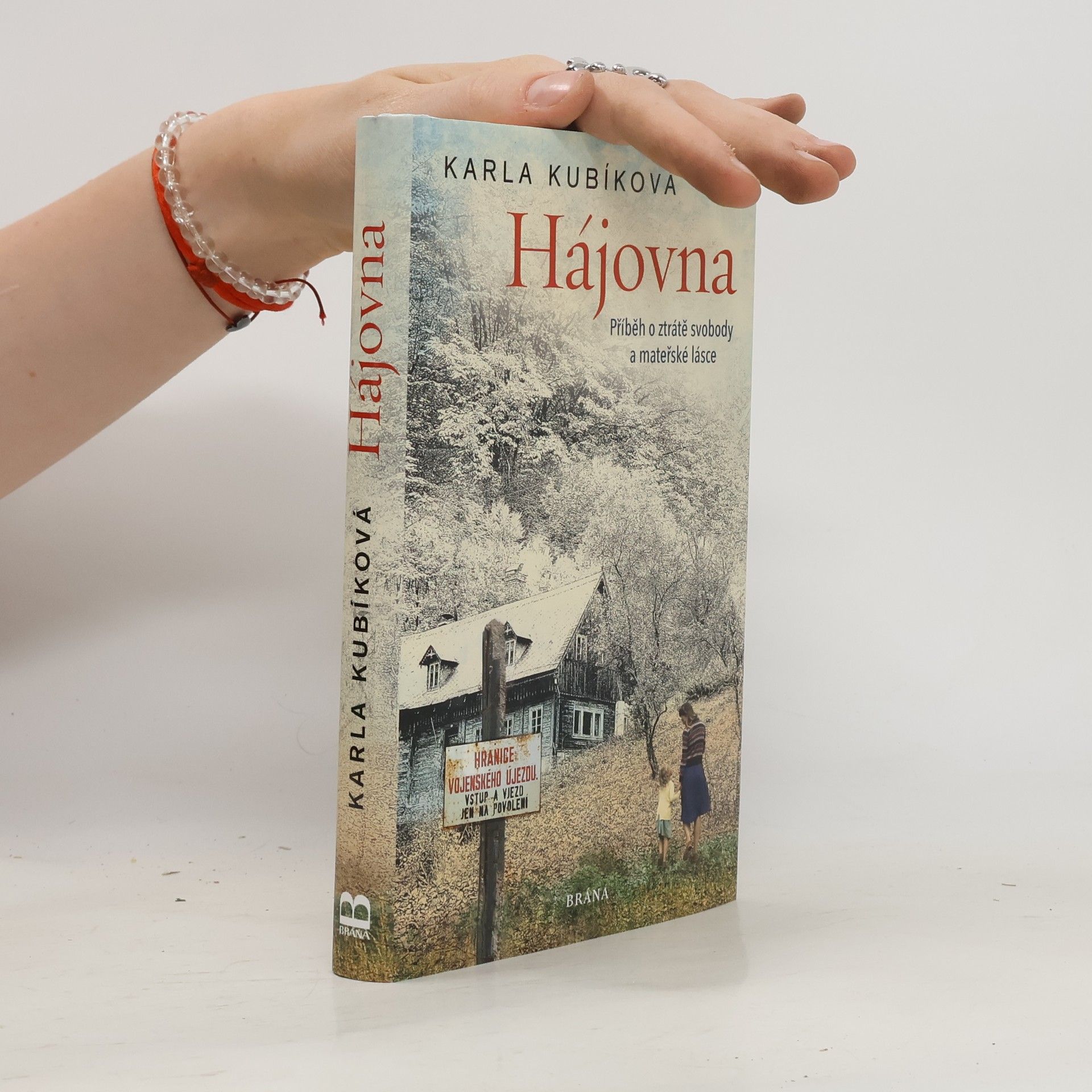 Karla Kubíková Hájovna : příběh o ztrátě svobody a mateřské lásce
