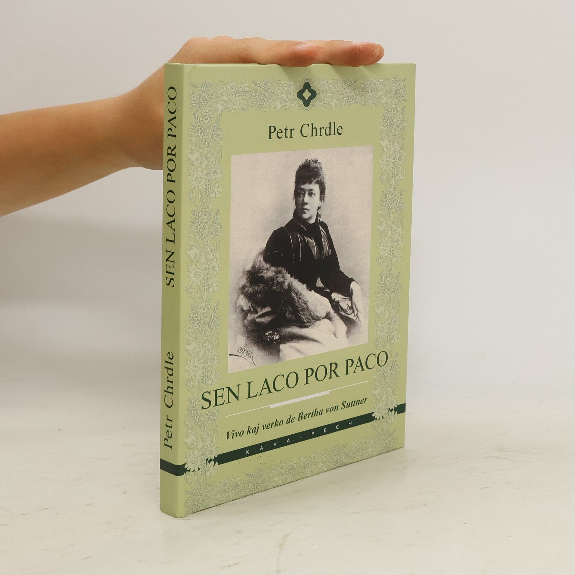 Petr Chrdle Sen laco por paco : vivo kaj verko de Bertha von Suttner