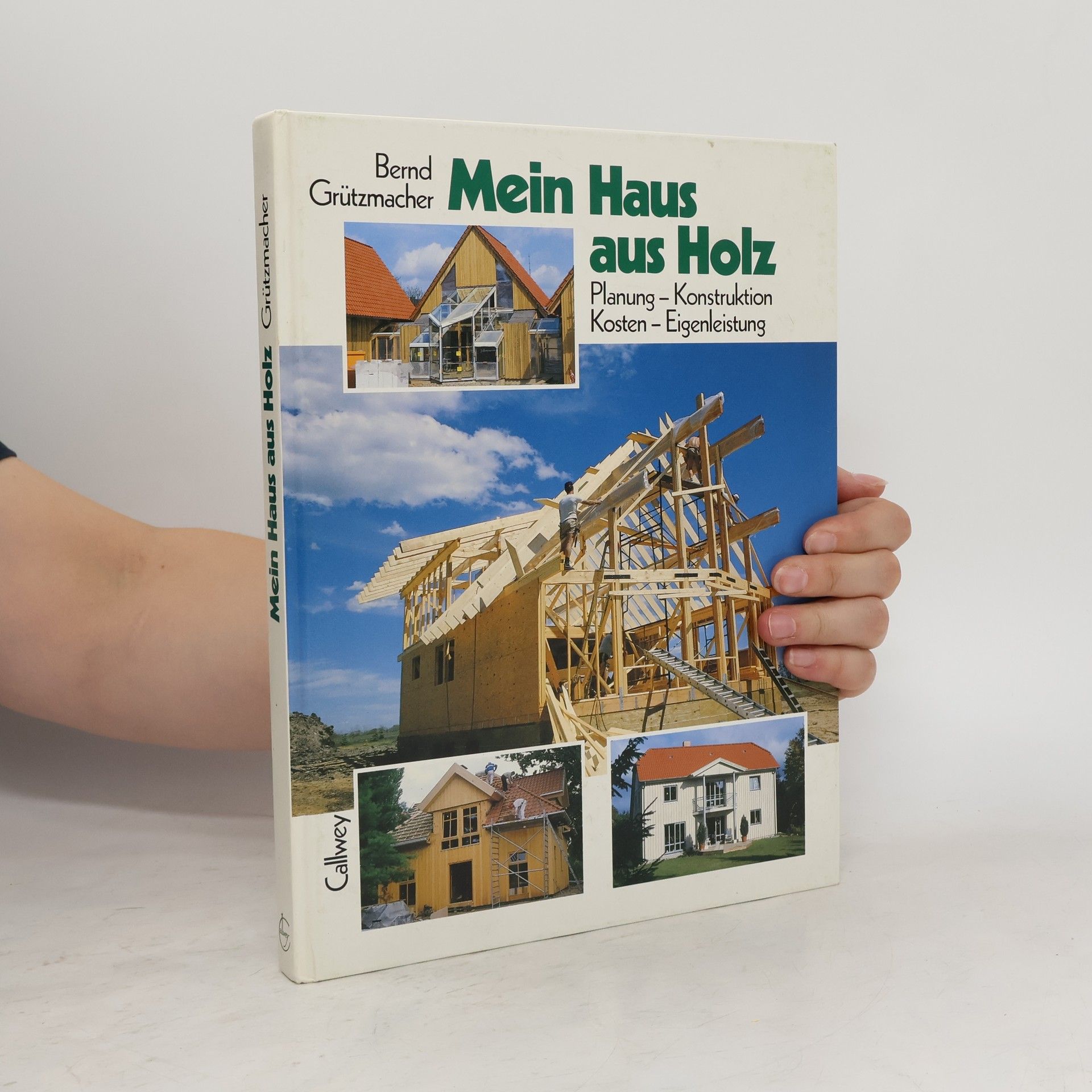 Bernd Grützmacher Mein Haus aus Holz