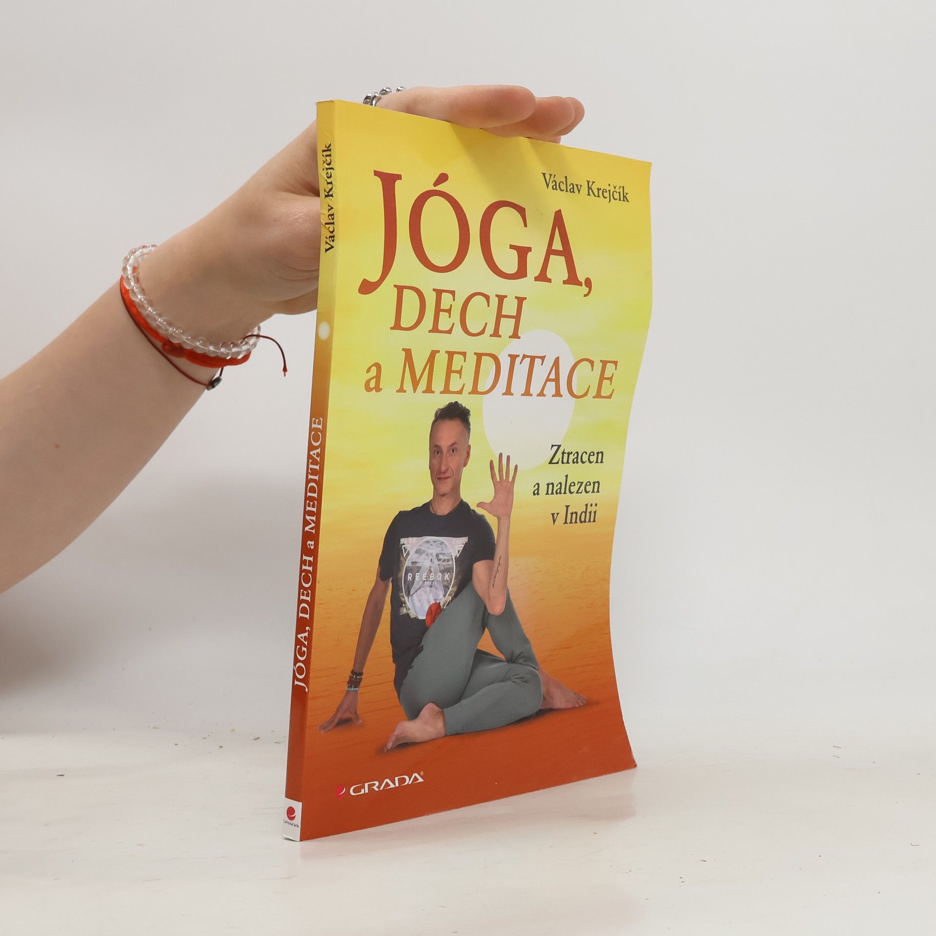 Václav Krejčík Jóga, dech a meditace: Ztracen a nalezen v Indii