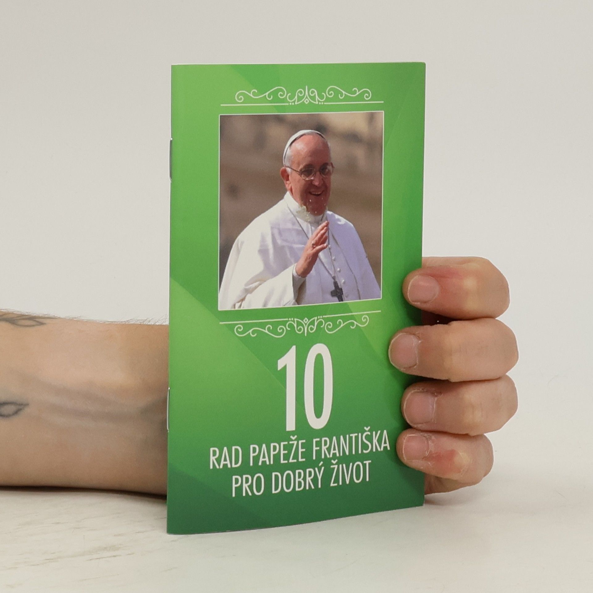 Papež František 10 rad papeže Františka pro dobrý život