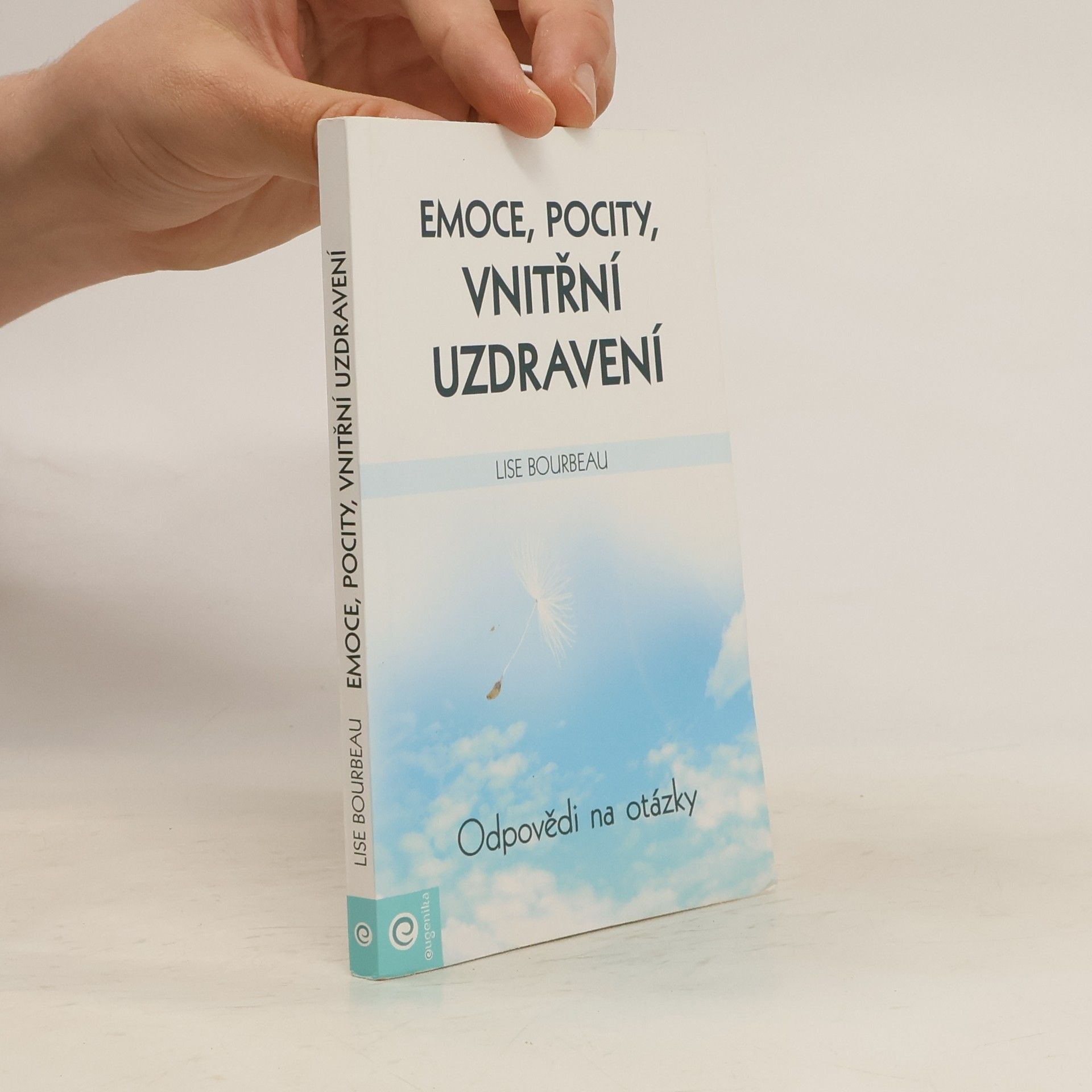 Lise Bourbeau Emoce, pocity, vnitřní uzdravení