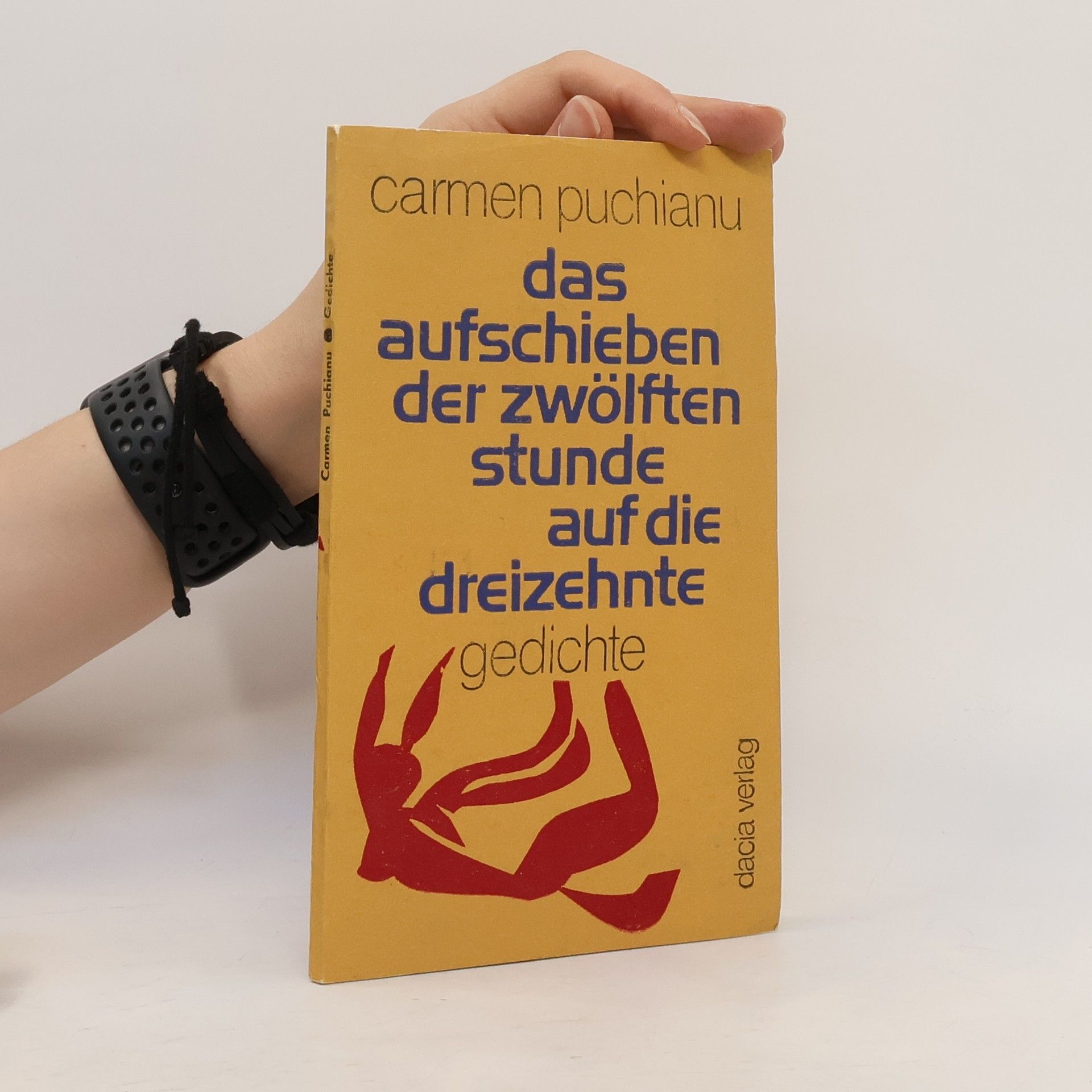 Carmen Puchianu Das Aufschieben der zwölften Stunde auf die dreizehnte