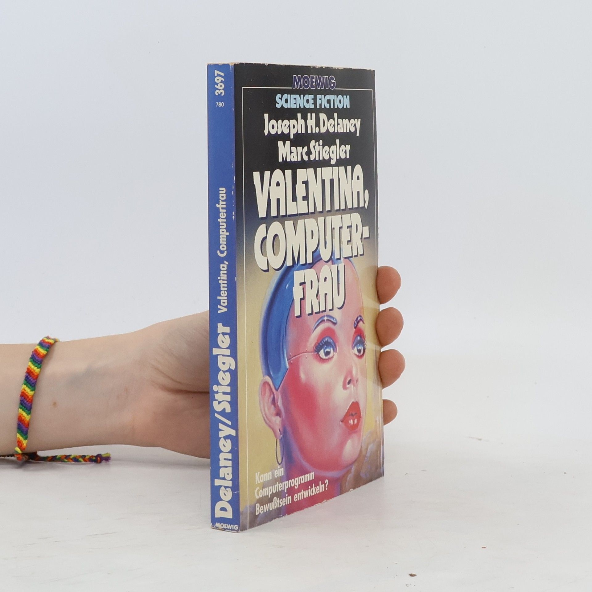 Joseph H. Delaney Valentina, Computerfrau. Kann e. Computerprogramm Bewußtsein entwickeln? Science Fiction