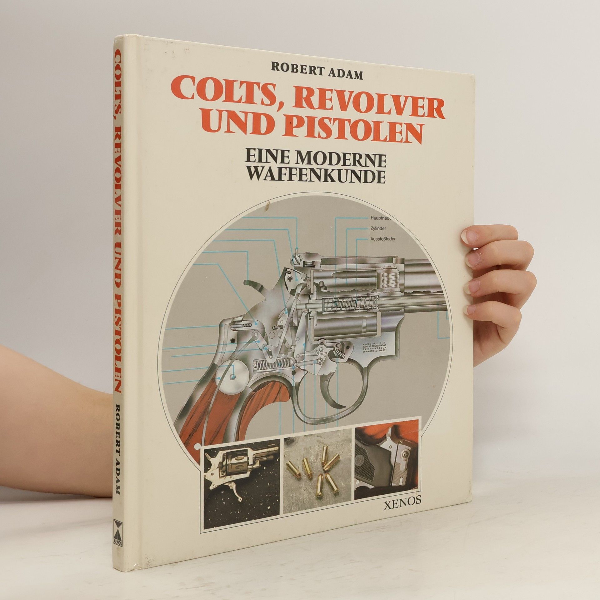 Robert Adam Colts, Revolver und Pistolen. EIne moderne Waffenkunde