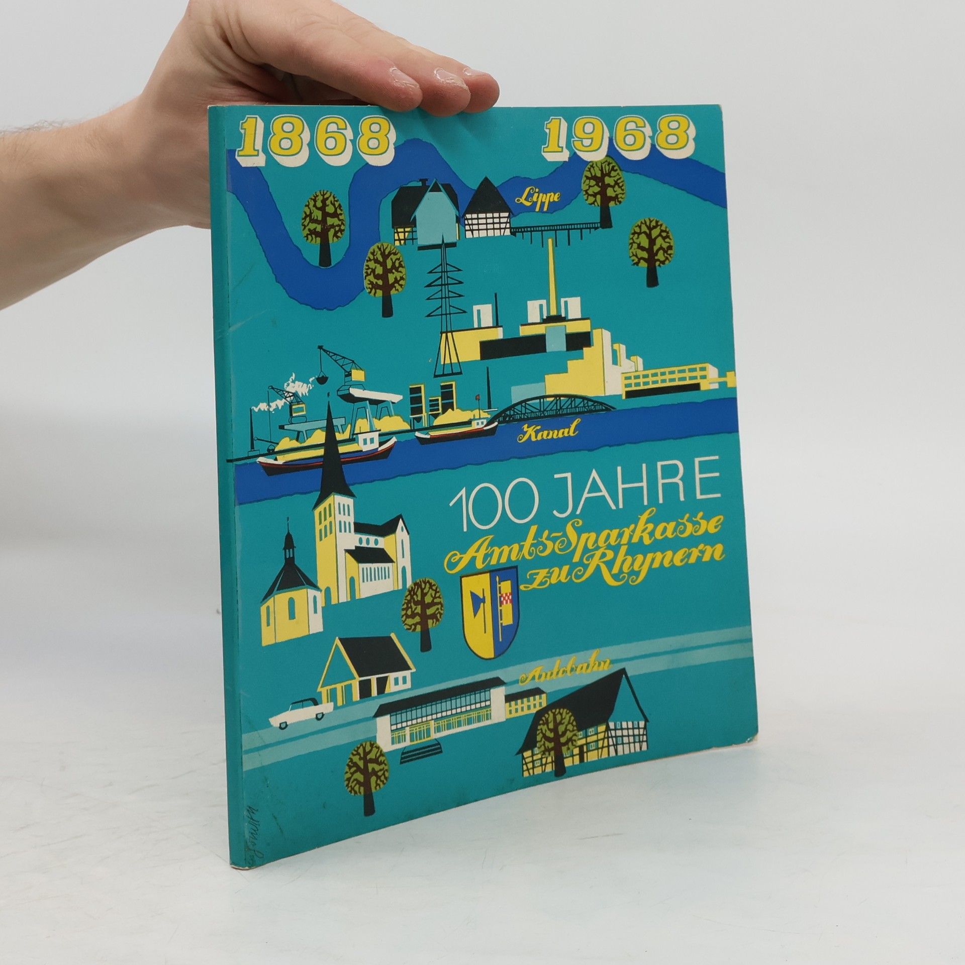 Hubert Oberdorf 100 Jahre Amts-Sparkasse zu Rhynern