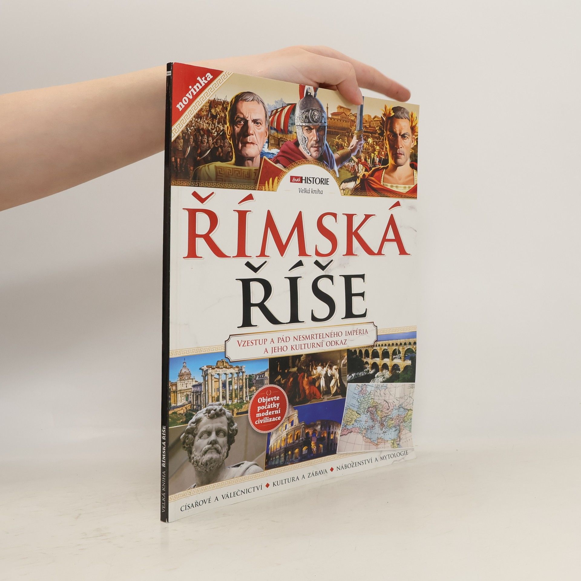 Collective Velká kniha Římská říše. Vzestup a pád nesmrtelného impéria a jeho kulturní odkaz