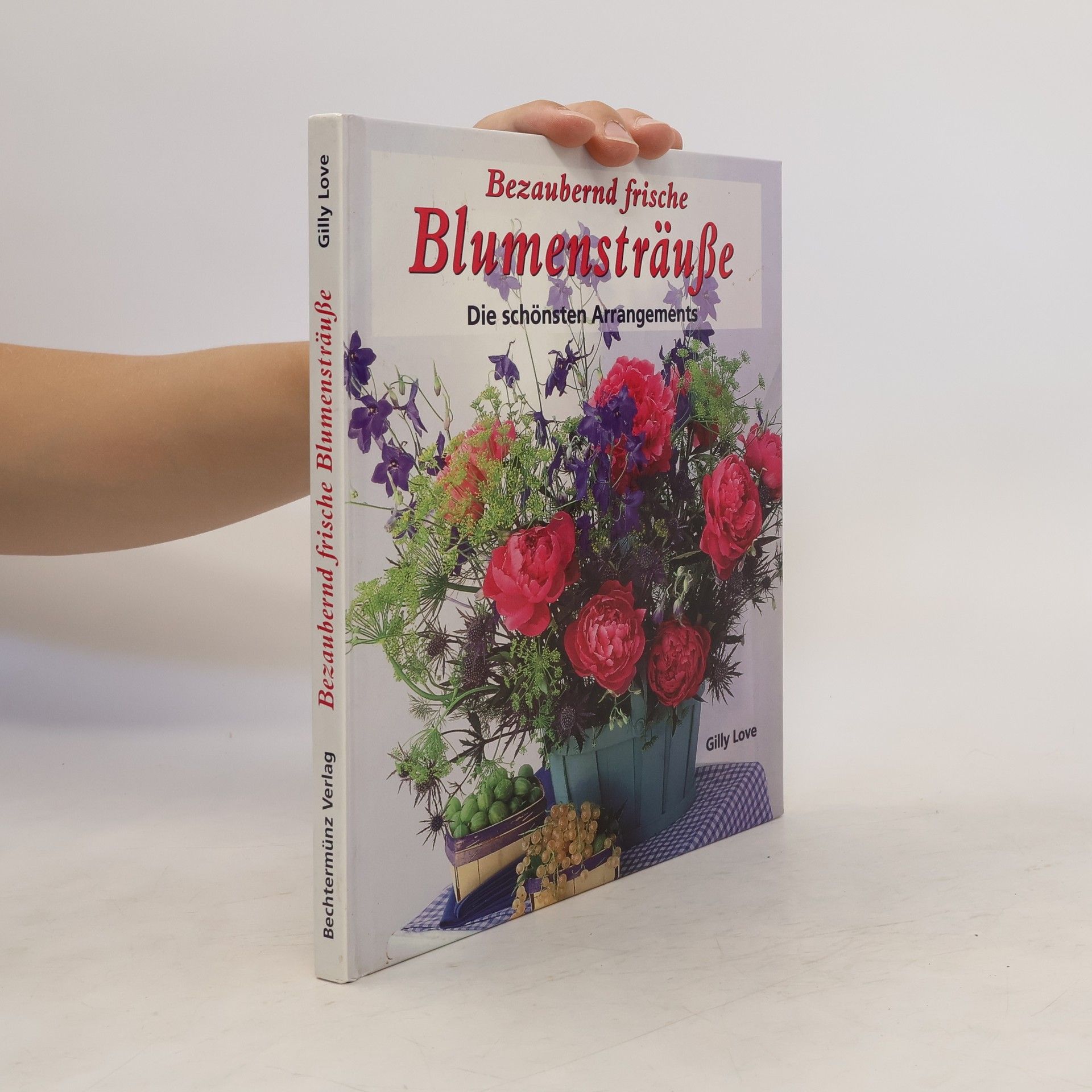 Gilly Love Bezaubernd frische Blumensträuße