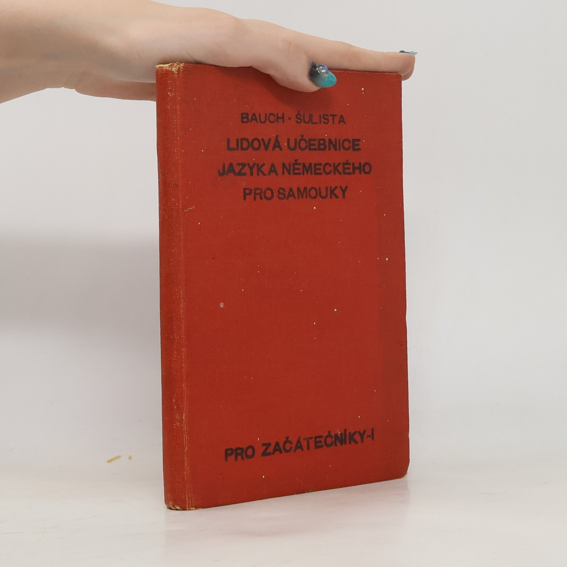 Jan Bauch Lidová učebnice jazyka německého pro samouky I. Pro začítečníky