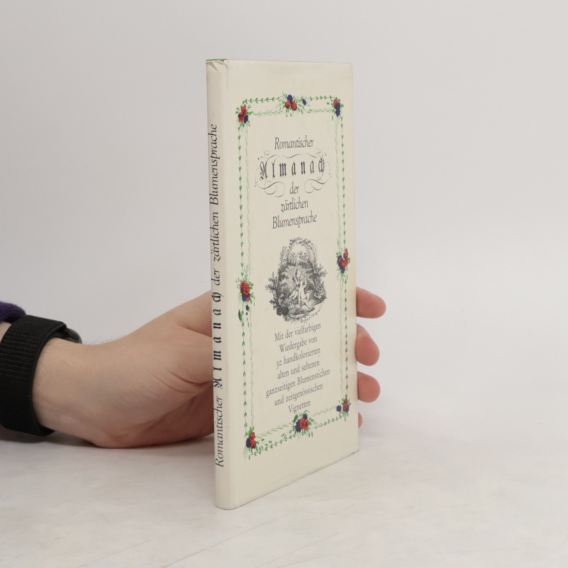 Melanie Scholz Schalch Romantischer Almanach der zärtlichen Blumensprache