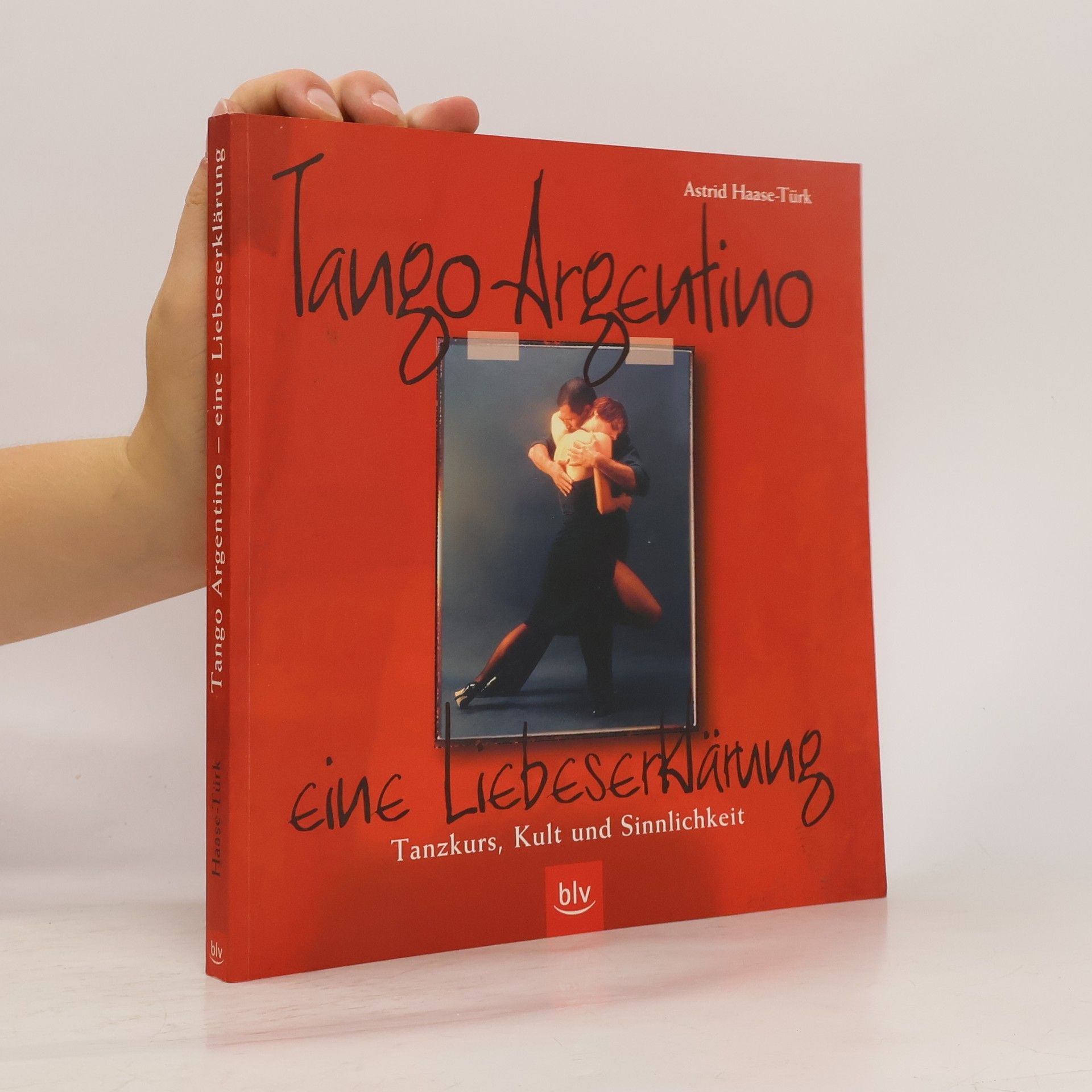 Astrid Haase-Türk Tango Argentino. Eine Liebeserklärung