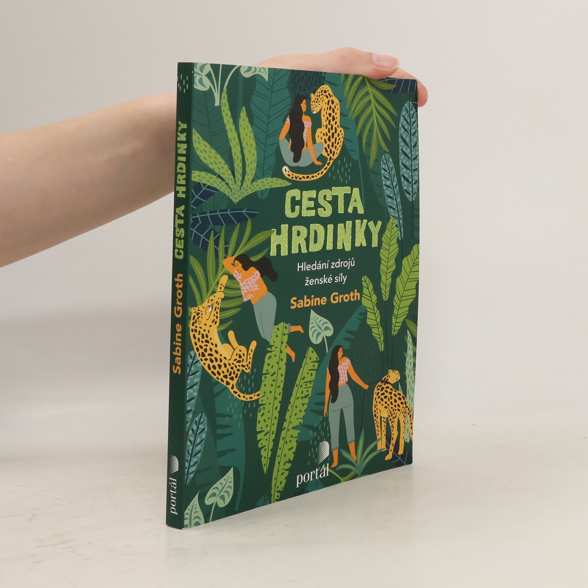 Sabine Groth Cesta hrdinky : hledání zdrojů ženské síly