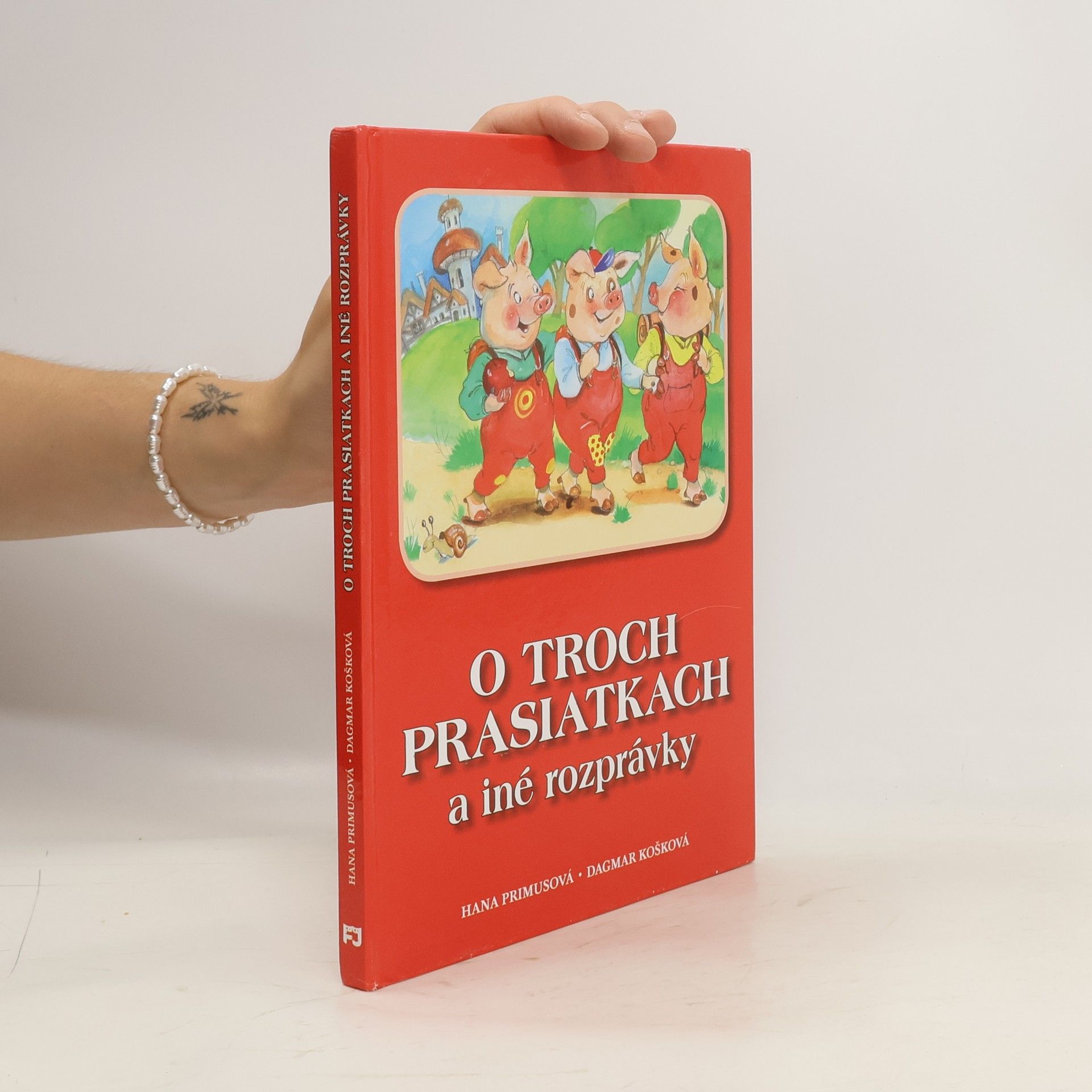 Hana Primusová O troch prasiatkach a iné rozprávky